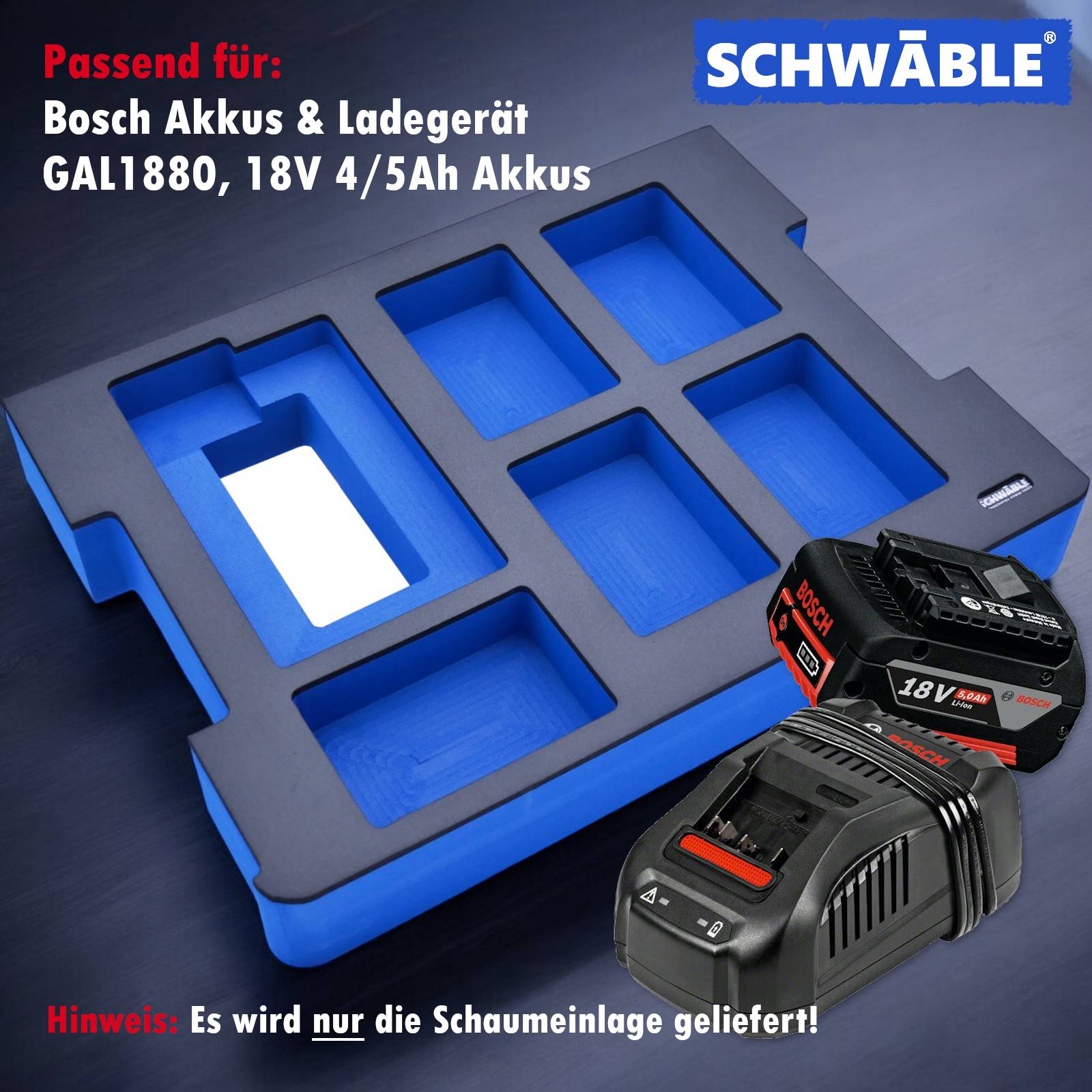 SCHWÄBLE® Schaumeinlage Schaumstoffeinlage Bosch Akku-Starter-Set GAL1880 4-5Ah