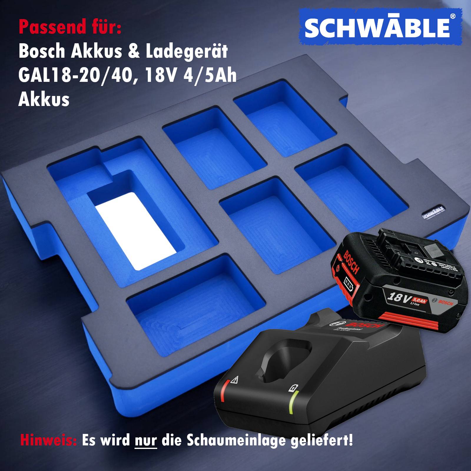 SCHWÄBLE® Schaumeinlage Schaumstoffeinlage Bosch Akku-Starter-Set GAL18-40 4-5Ah