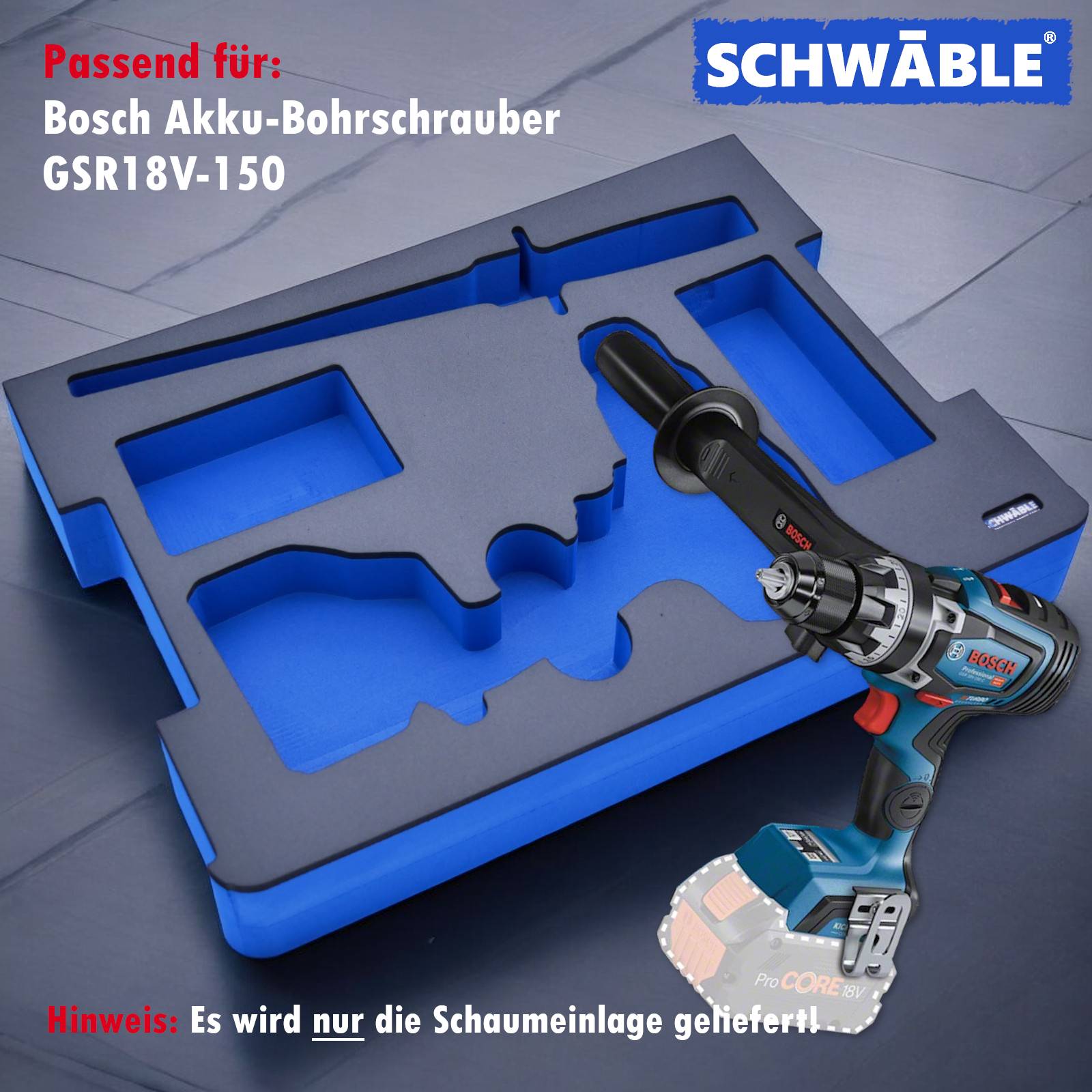 SCHWÄBLE Schaumeinlage Schaumstoffeinlage Bosch Akku-Schlagschrauber GSR18V-150