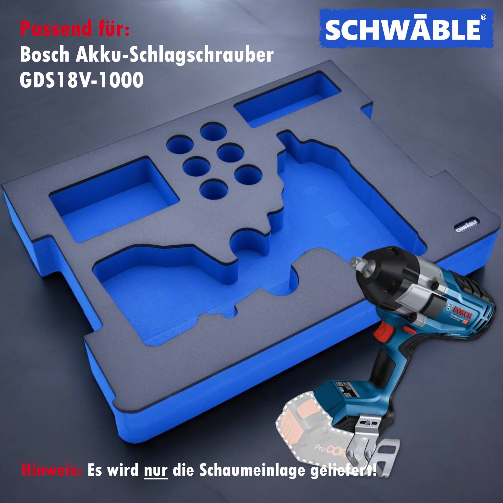 SCHWÄBLE Schaumeinlage Schaumstoffeinlage Bosch Akku-Schlagschrauber GDS18V-1000