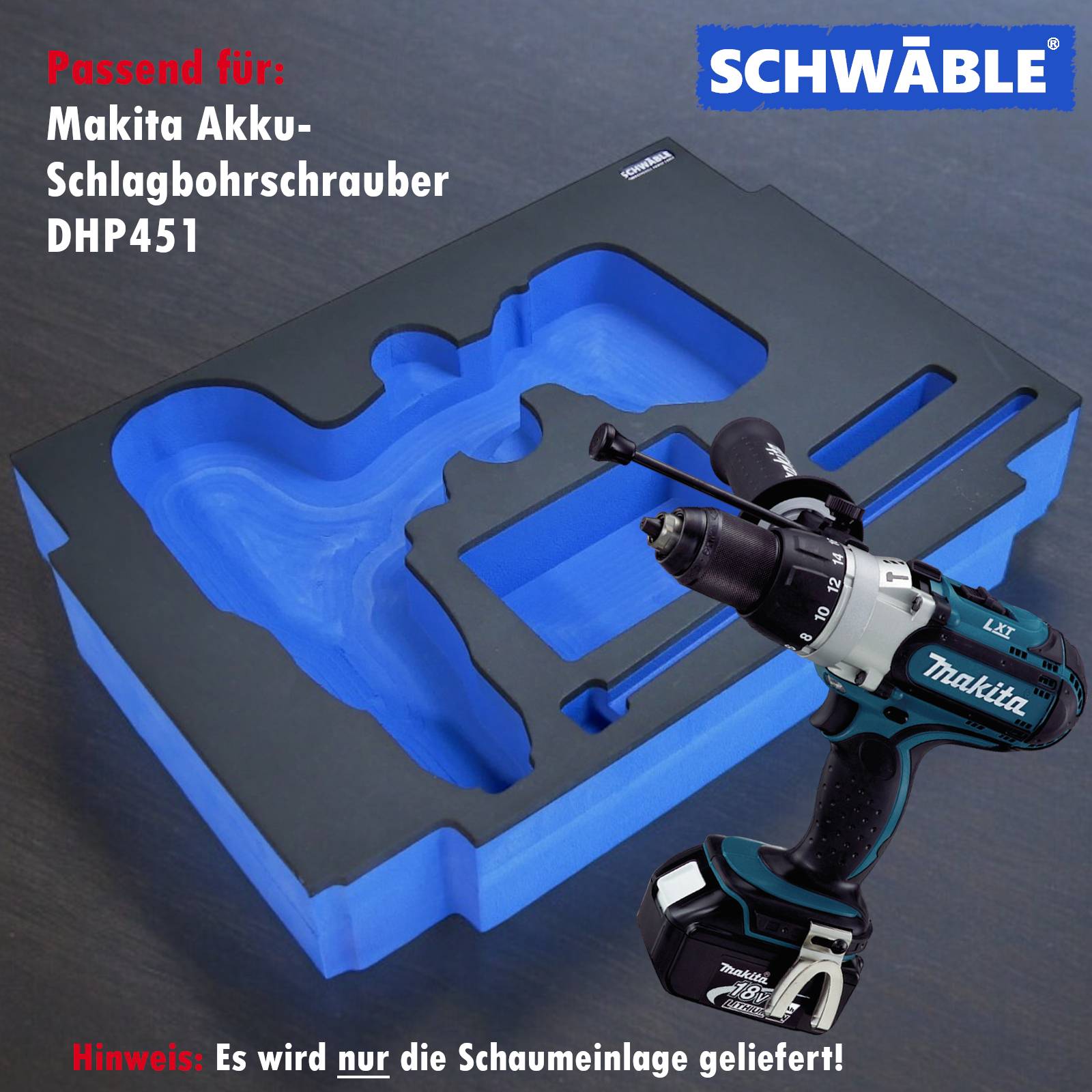 SCHWÄBLE® Schaumeinlage Schaumstoffeinlage für Makita Schlagbohrschrauber DHP451