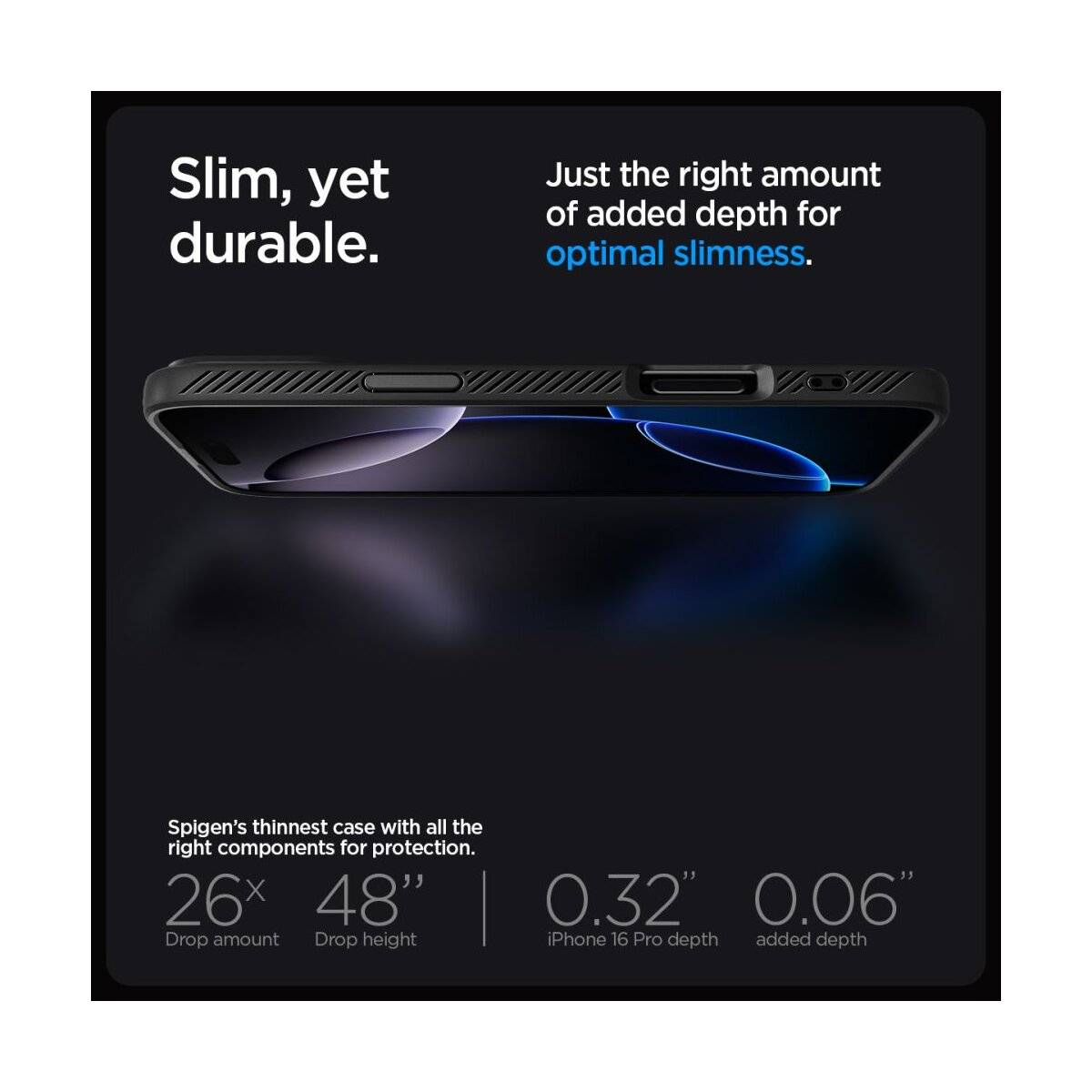 „Schlank, aber langlebig. Gerade die richtige Menge an zusätzlicher Tiefe für optimale Schlankheit.