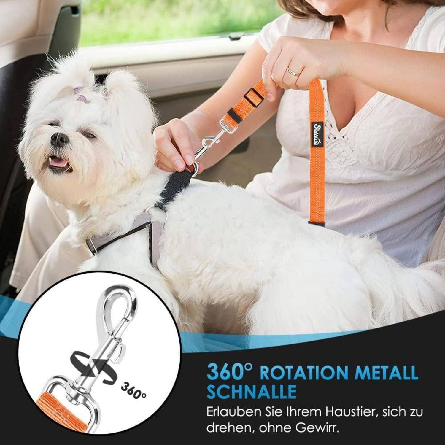 Eine Frau sichert einen kleinen weißen Hund mit einer orangefarbenen Leine im Auto, indem sie den Sicherheitsgurt verwendet. Die Nahaufnahme zeigt eine Metallschnalle mit dem Etikett '360° Rotation Metall Schnalle'. Der deutsche Text gibt Anweisungen zur Sicherheit von Haustieren im Fahrzeug.