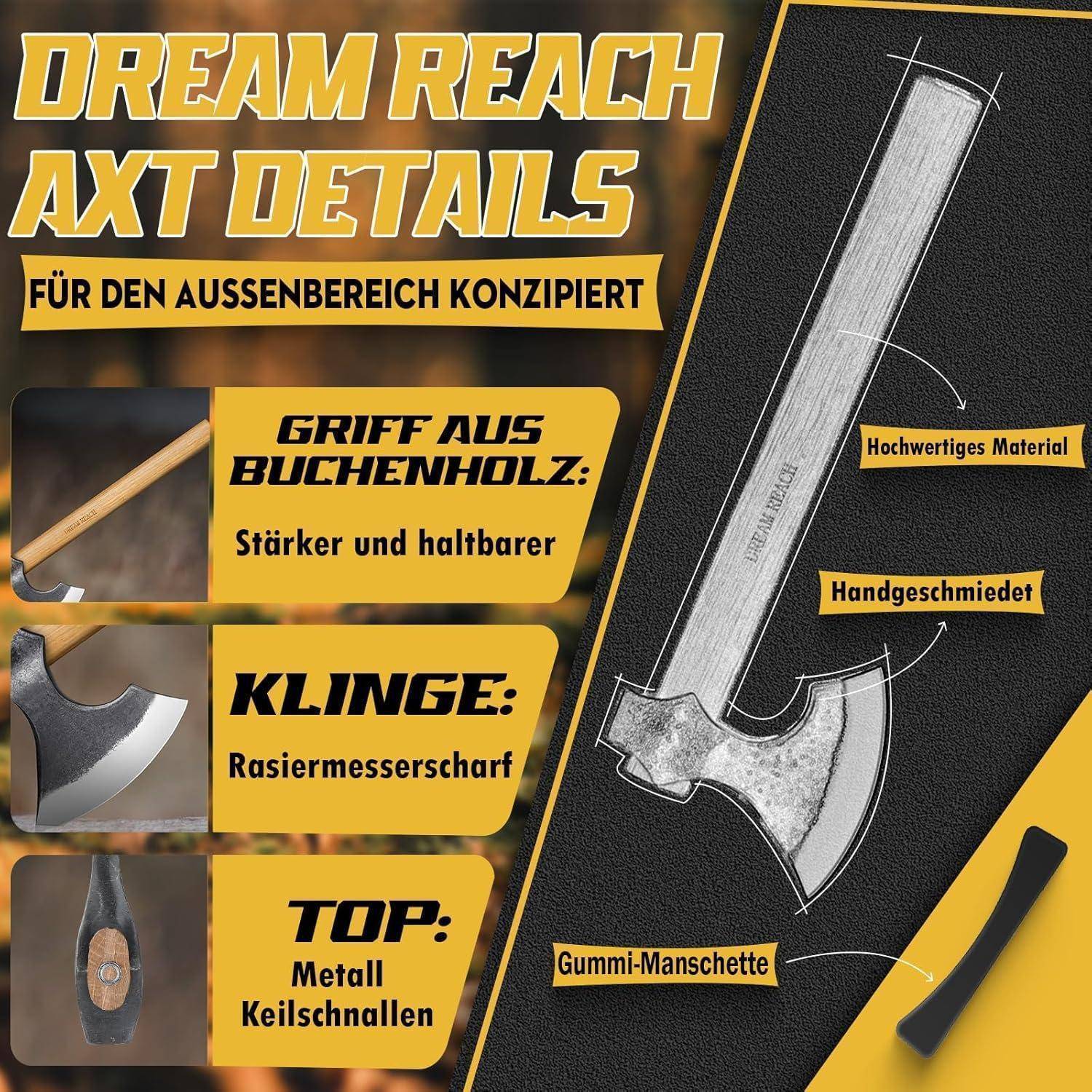 Dream Reach Axt Details: Griff aus Buchenholz, handgeschmiedete Klinge, Gummi-Manschette. Hochwertiges Material für den Außenbereich.