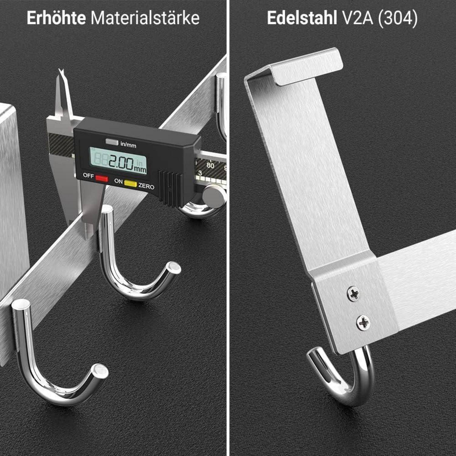 Das Bild mit der Bezeichnung 'Erhöhte Materialstärke' zeigt einen Metallhaken, dessen Dicke mit einer Schieblehre gemessen wird, was auf hohe Haltbarkeit hindeutet. 'Edelstahl V2A (304)' bezieht sich auf den Typ des Edelstahls, der am Haken hervorgehoben wird.