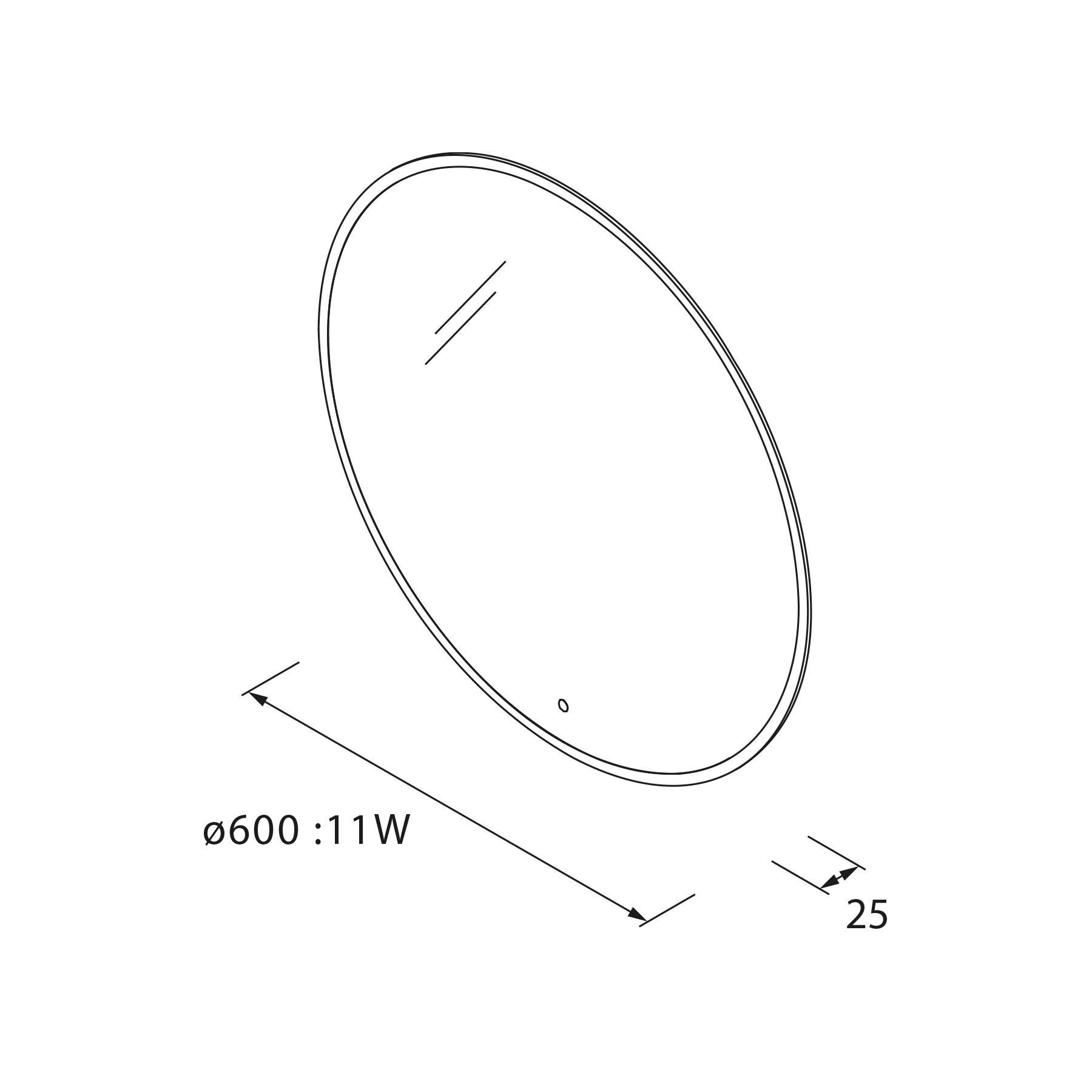 Diagramm eines kreisförmigen Spiegels mit Abmessungen. Durchmesser: 600 mm; Breite: 25 mm. Beschriftet als Ø600 : 11W.