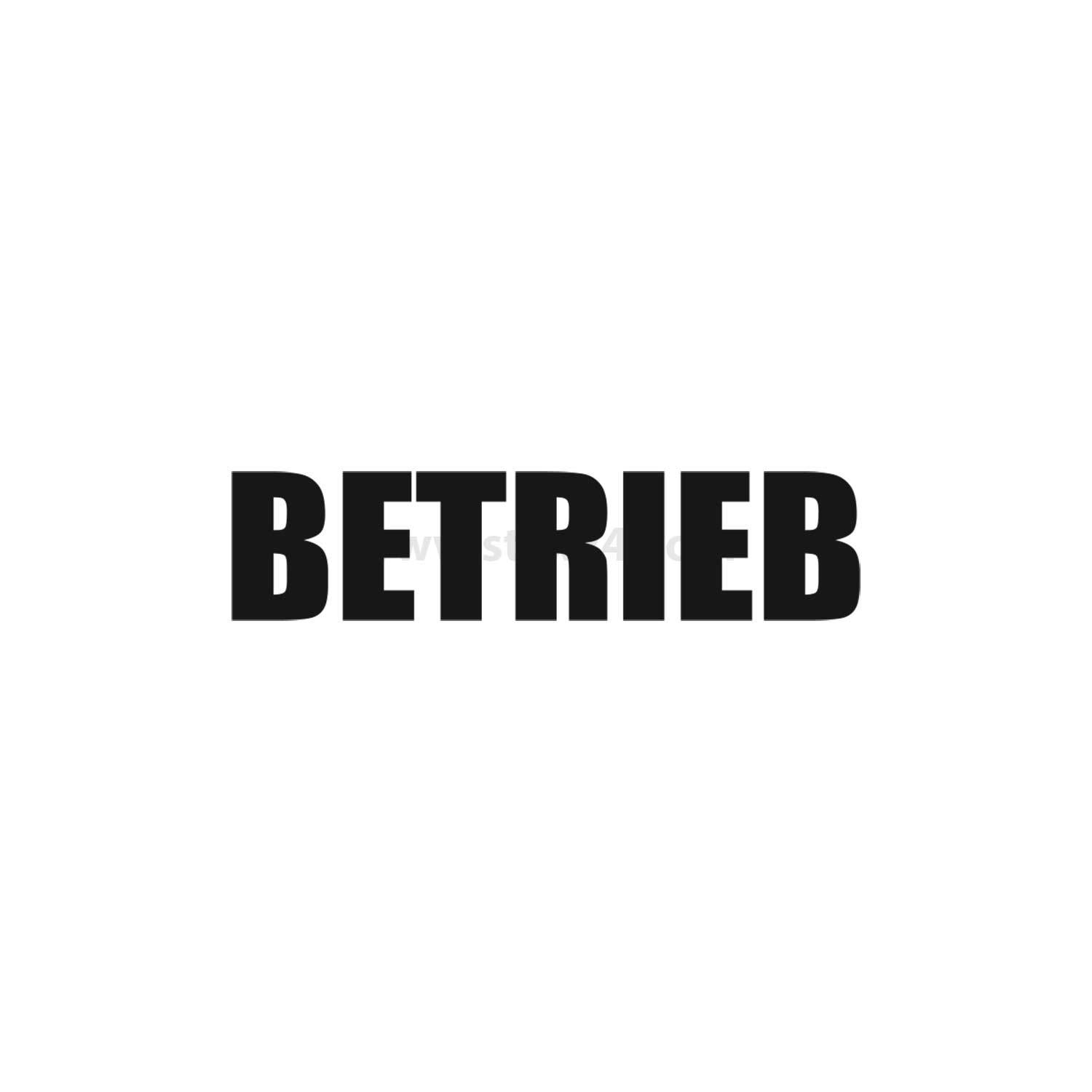 BETRIEB' in fett gedruckten schwarzen Buchstaben auf weißem Hintergrund.