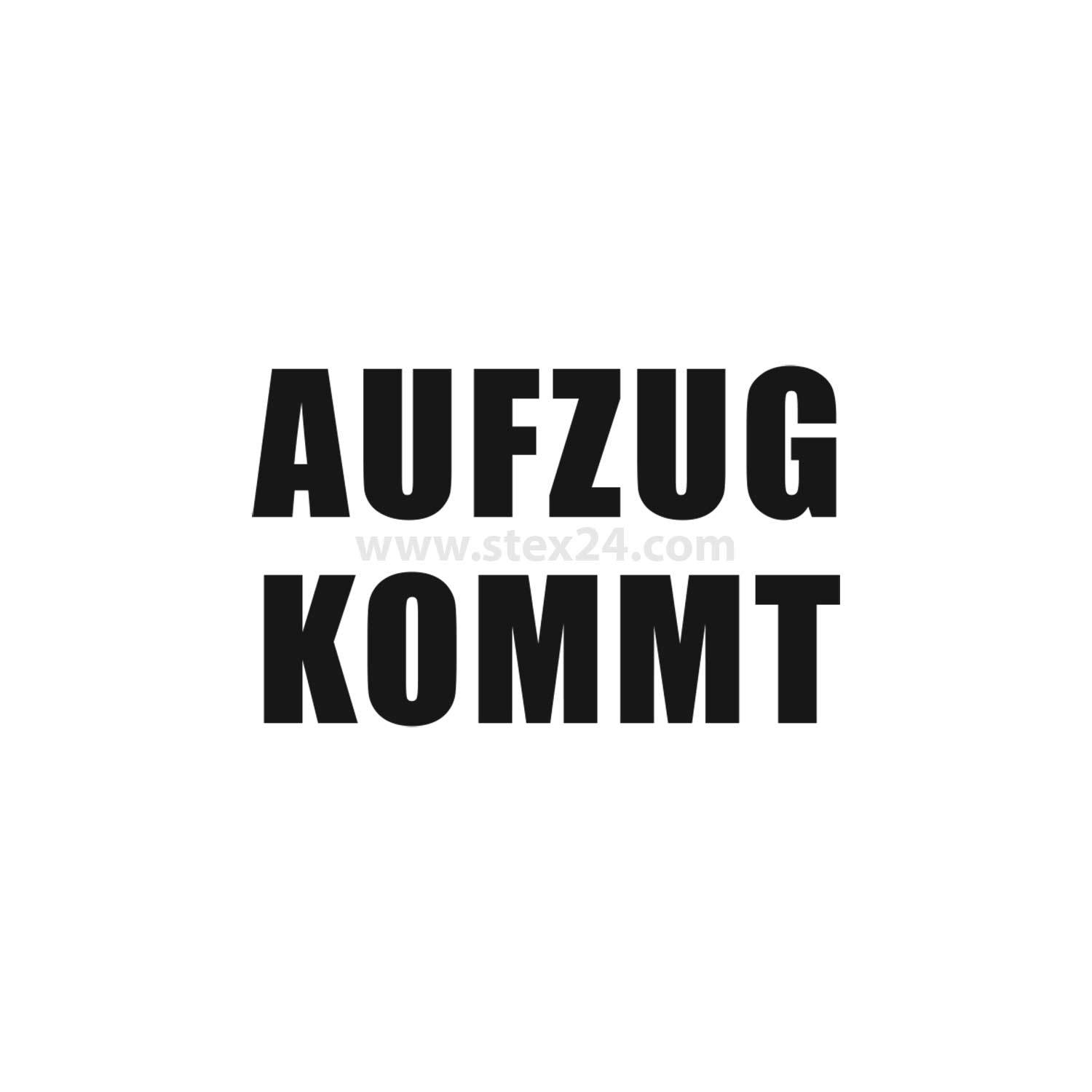 AUFZUG KOMMT
