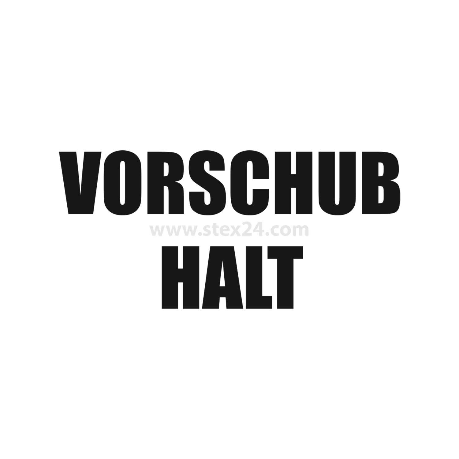 VORSCHUB HALT