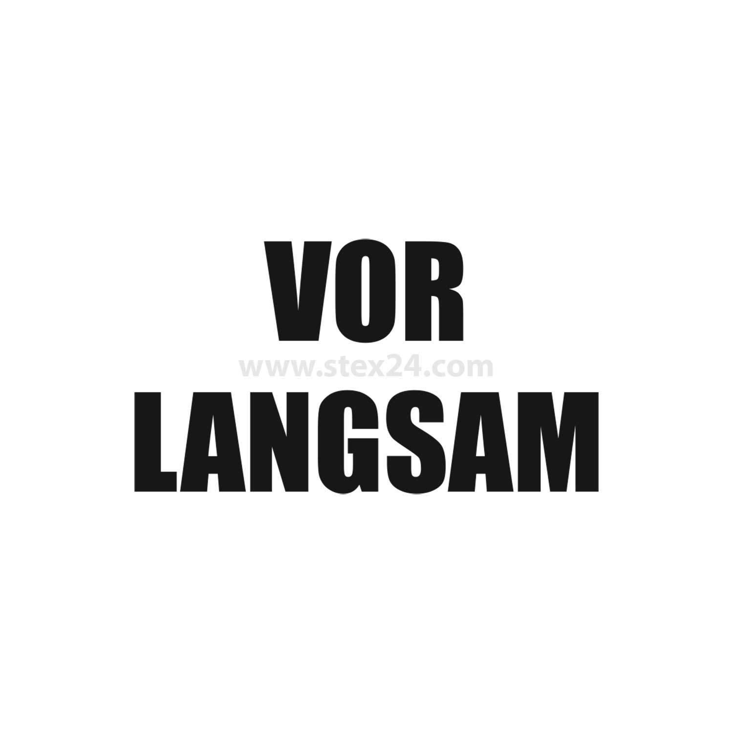 Das Bild zeigt den deutschen Text 'VOR LANGSAM' in fetten schwarzen Buchstaben auf weißem Hintergrund.