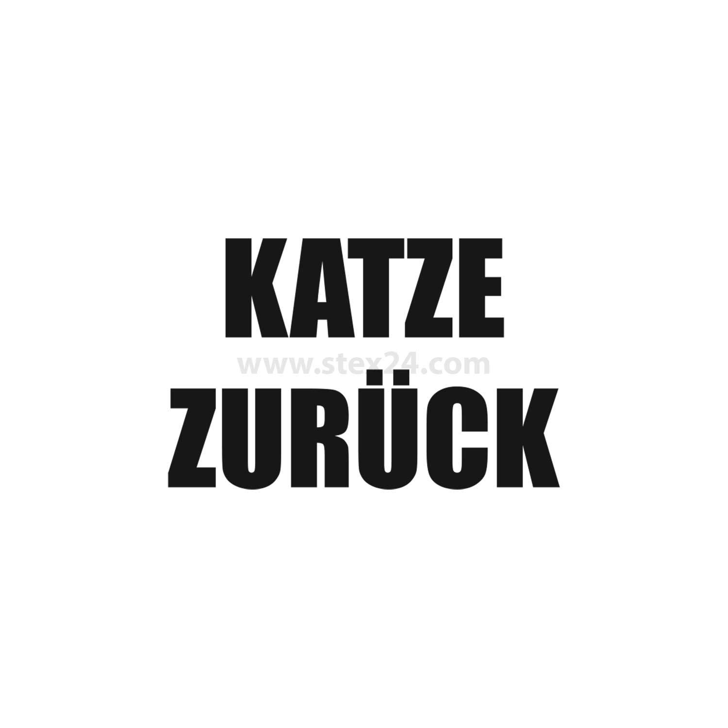 KATZE ZURÜCK' in fetter schwarzer Schrift auf weißem Hintergrund.