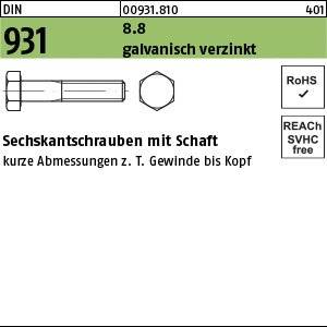 DIN 931 galvanisch verzinkt 8.8 401'; Abbildung einer Sechskantschraube mit Schaft; 'kurze Abmessungen z. T. Gewinde bis Kopf'; RoHS und REACH SVHC frei.