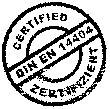 Ein runder Stempel liest 'CERTIFIED DIN EN 14404 ZERTIFIZIERT', was eine Zertifizierung in Übereinstimmung mit dem DIN EN 14404-Standard anzeigt.