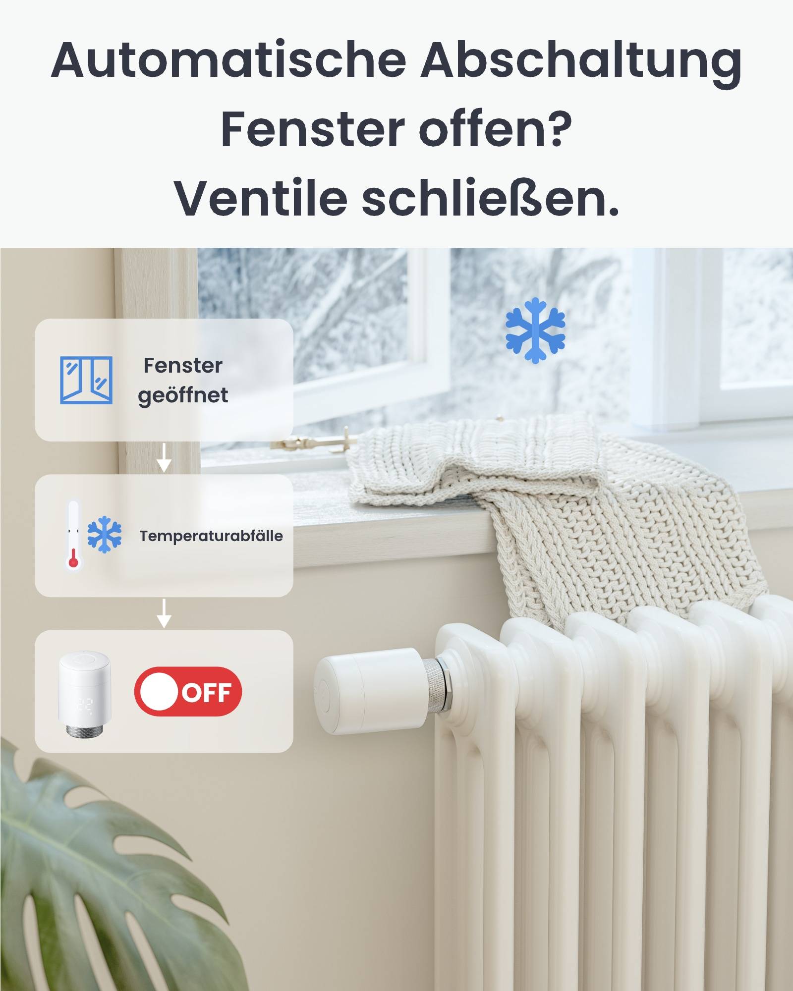 Fenster im Winter geöffnet, wodurch die Temperatur sinkt, Heizkörper ist ausgeschaltet. Erinnerungstext: 'Fenster offen? Ventile schließen.