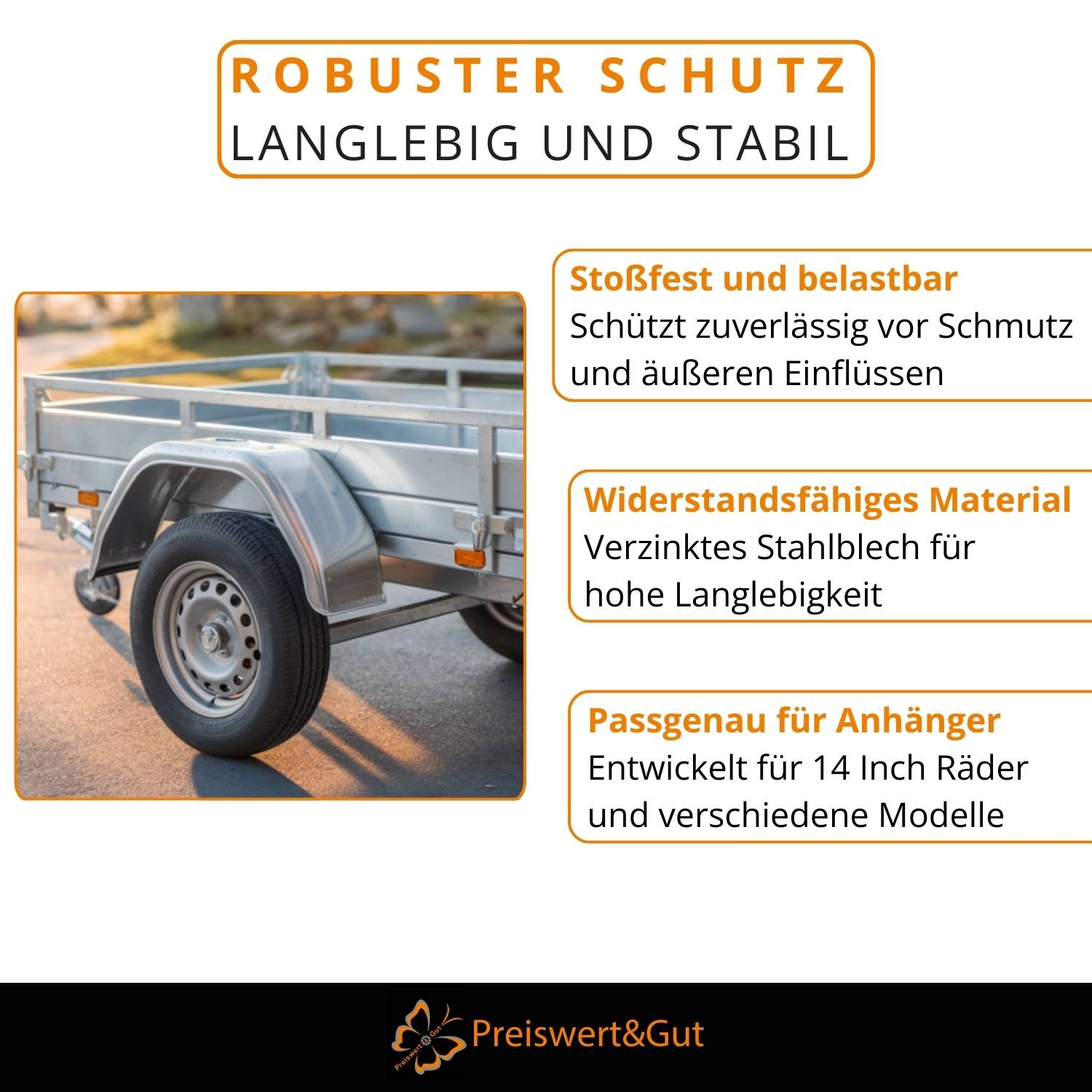 Robuster Schutz: Stoßfest und stabil, schützt zuverlässig vor Schmutz. Widerstandsfähiges Material: Verzinktes Stahlblech für hohe Langlebigkeit. Passgenau für Anhänger: Entwickelt für Anhänger und verschiedene Modelle. Bild eines robusten Anhängers mit Rad auf einer Straße. Marke: PreiswertGut.