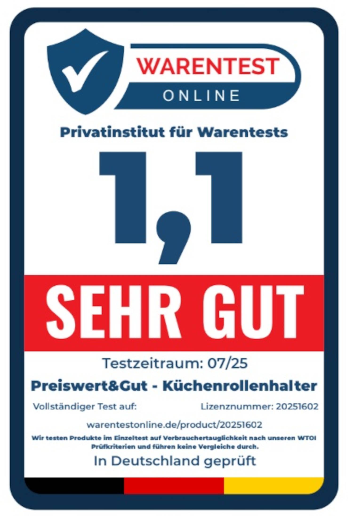 Das 'Privatinstitut für Warentest' bewertet ein Produkt mit 1,1 als 'sehr gut'. Testzeitraum: 07/25. In Bezug auf 'Preiswert&Gut - Küchenrollenhalter'.