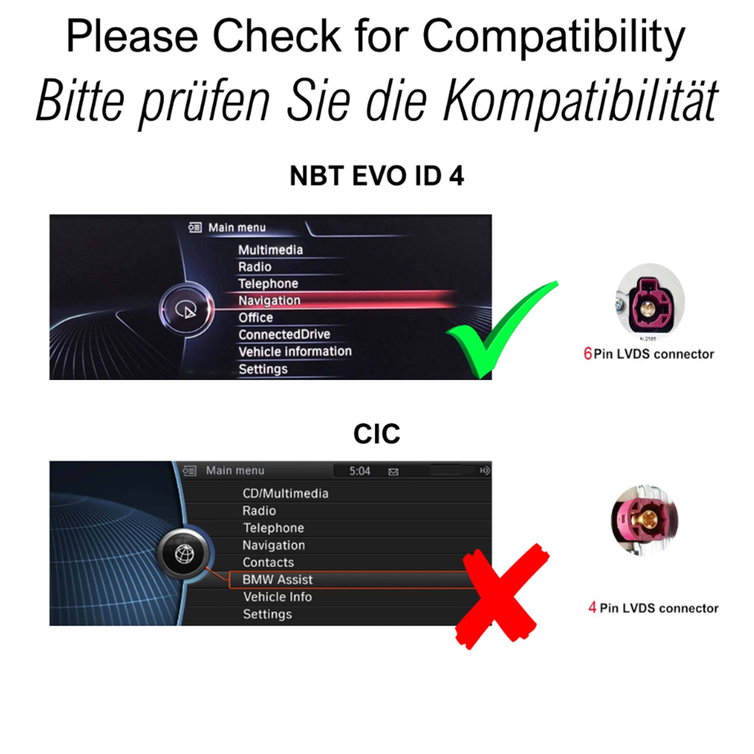 Bitte auf Kompatibilität prüfen. Bitte prüfen Sie die Kompatibilität. Vergleich von NBT EVO ID 4 mit 6-Pin und CIC mit 4-Pin LVDS-Anschluss.