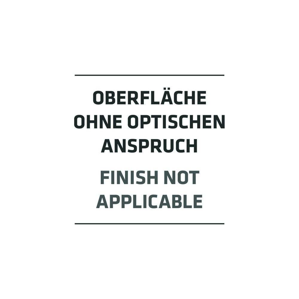 **OBERFLÄCHE OHNE OPTISCHEN ANSPRUCH OBERFLÄCHENBEARBEITUNG NICHT ANWENDBAR**