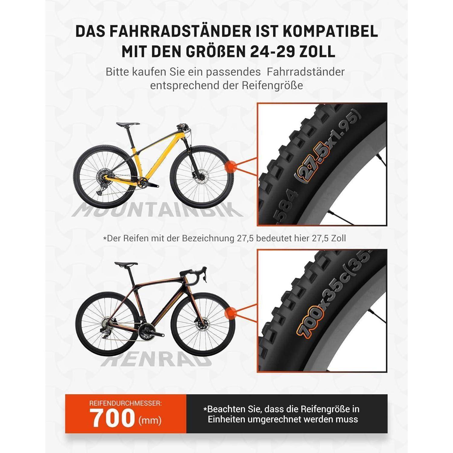 Der Fahrradständer ist kompatibel mit den Größen 24-29 Zoll. Reifen mit Bezeichnungen 27.5 und 700 entsprechen 27,5 Zoll und 700 mm.