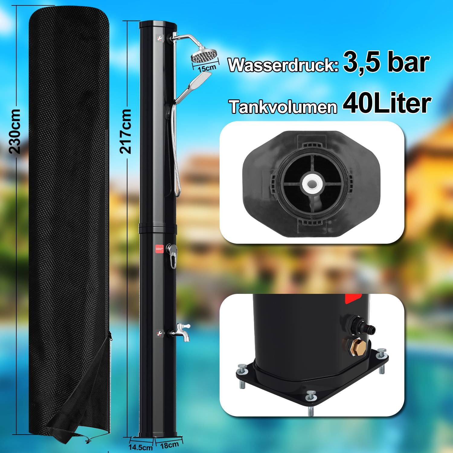 Outdoor-Solardusche mit den Abmessungen: Höhe 230 cm, Körperhöhe 217 cm, Basisbreite 18 cm und Tiefe 14,5 cm. Wasserdruck '3,5 bar'. Tankvolumen '40 Liter'.