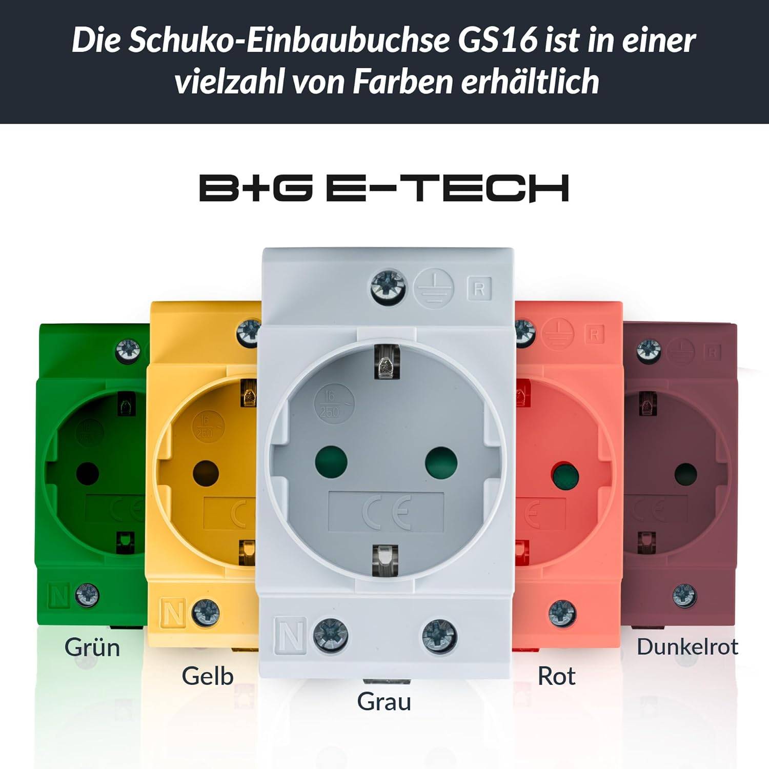 Die Schuko-Einbaubuchse GS16' in verschiedenen Farben: Grün, Gelb, Grau, Rot, Dunkelrot. Markenlogo 'B+G E-TECH' oben.