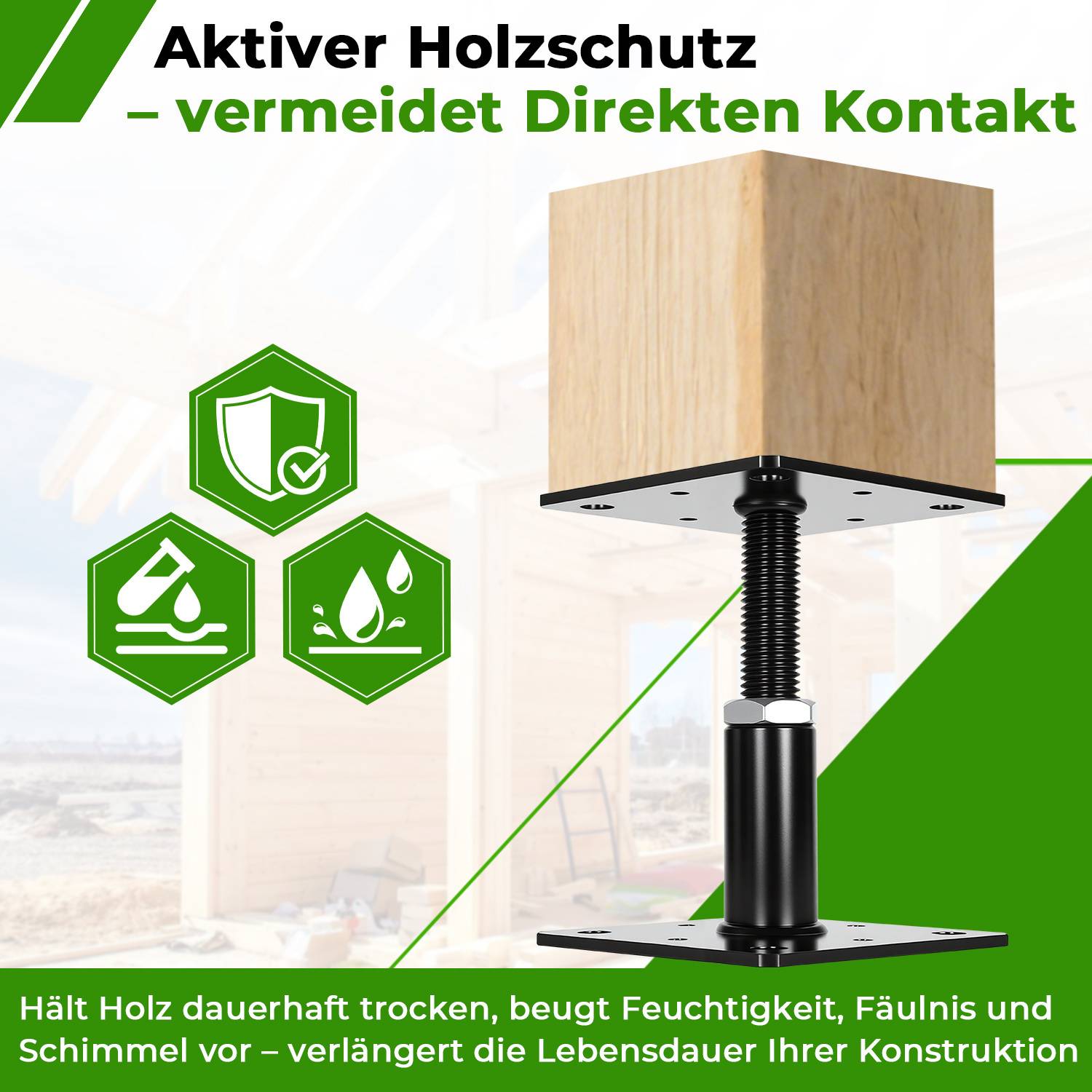Aktiver Holzschutz – vermeidet direkten Kontakt