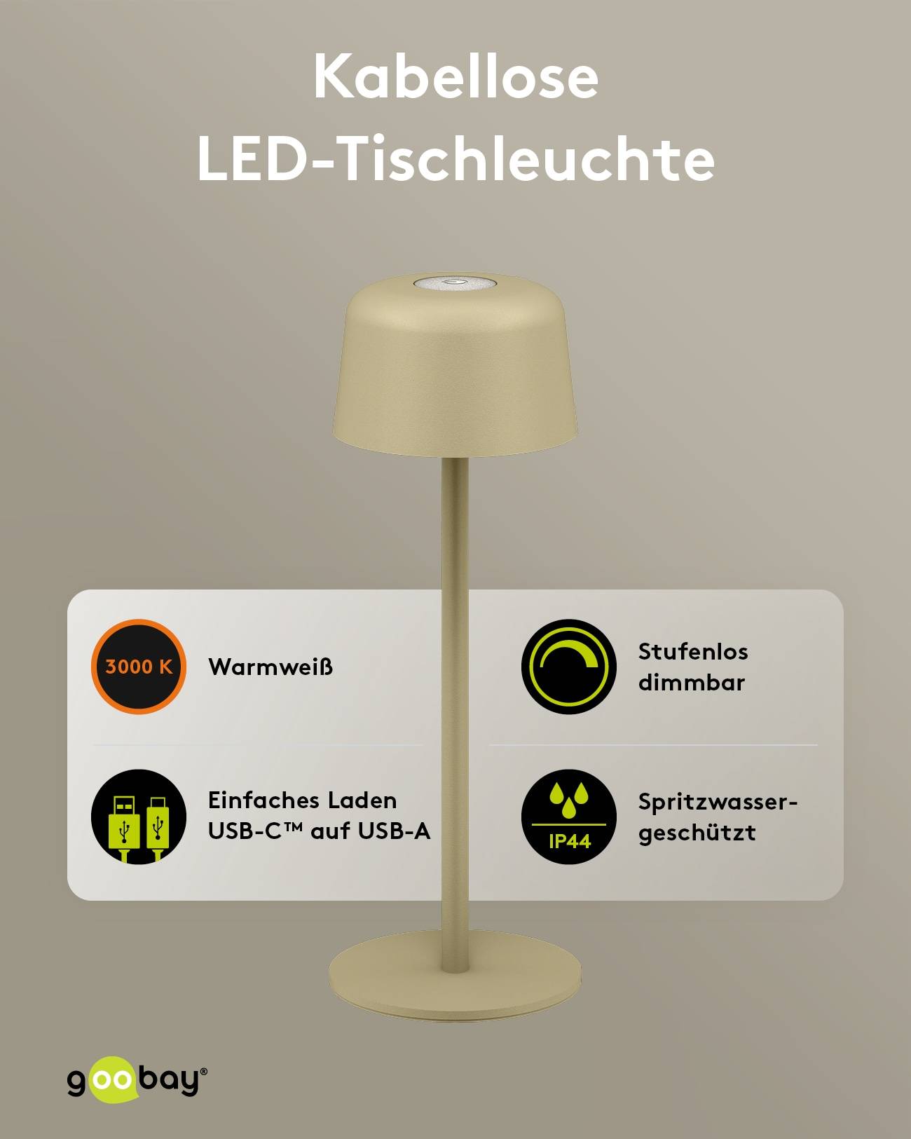 GOOBAY LED-Tischleuchte 77678, 2W, 3000 K, 150 lm, warmweiß, IP44, beige