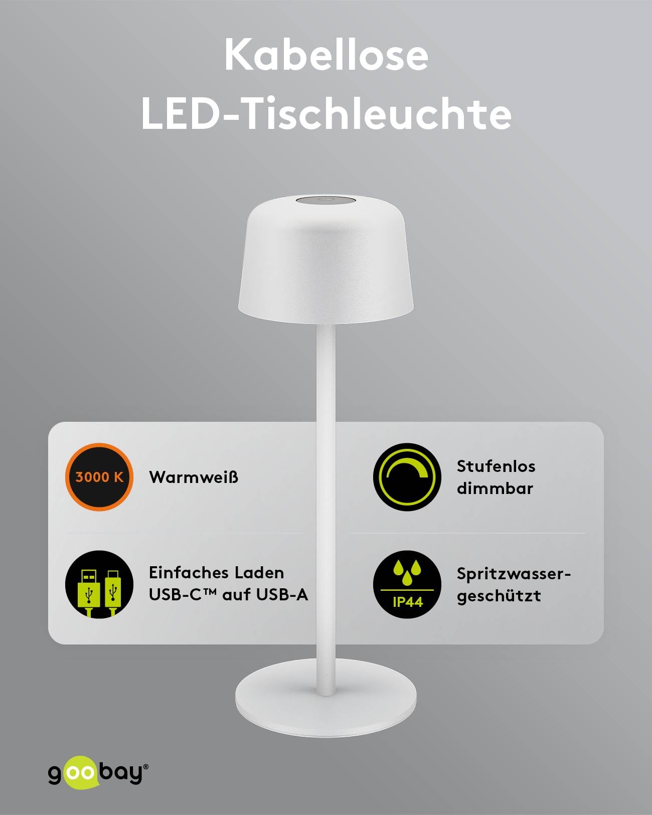GOOBAY LED-Tischleuchte 77676, 2W, 3000 K, 150 lm, warmweiß, IP44, weiß