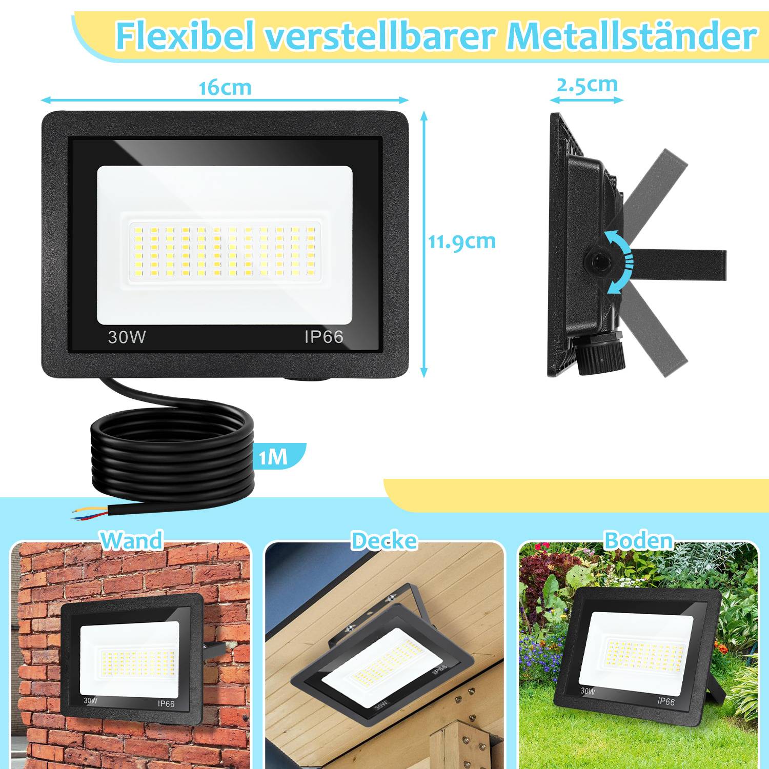 Verstellbarer 30W IP66 LED-Flutlichtstrahler mit Metallständer; dargestellt mit Abmessungen 16 cm mal 11,9 cm, 2,5 cm Tiefe, 1 m Kabel und Beispiele für Wand-, Decken- und Bodenmontage.