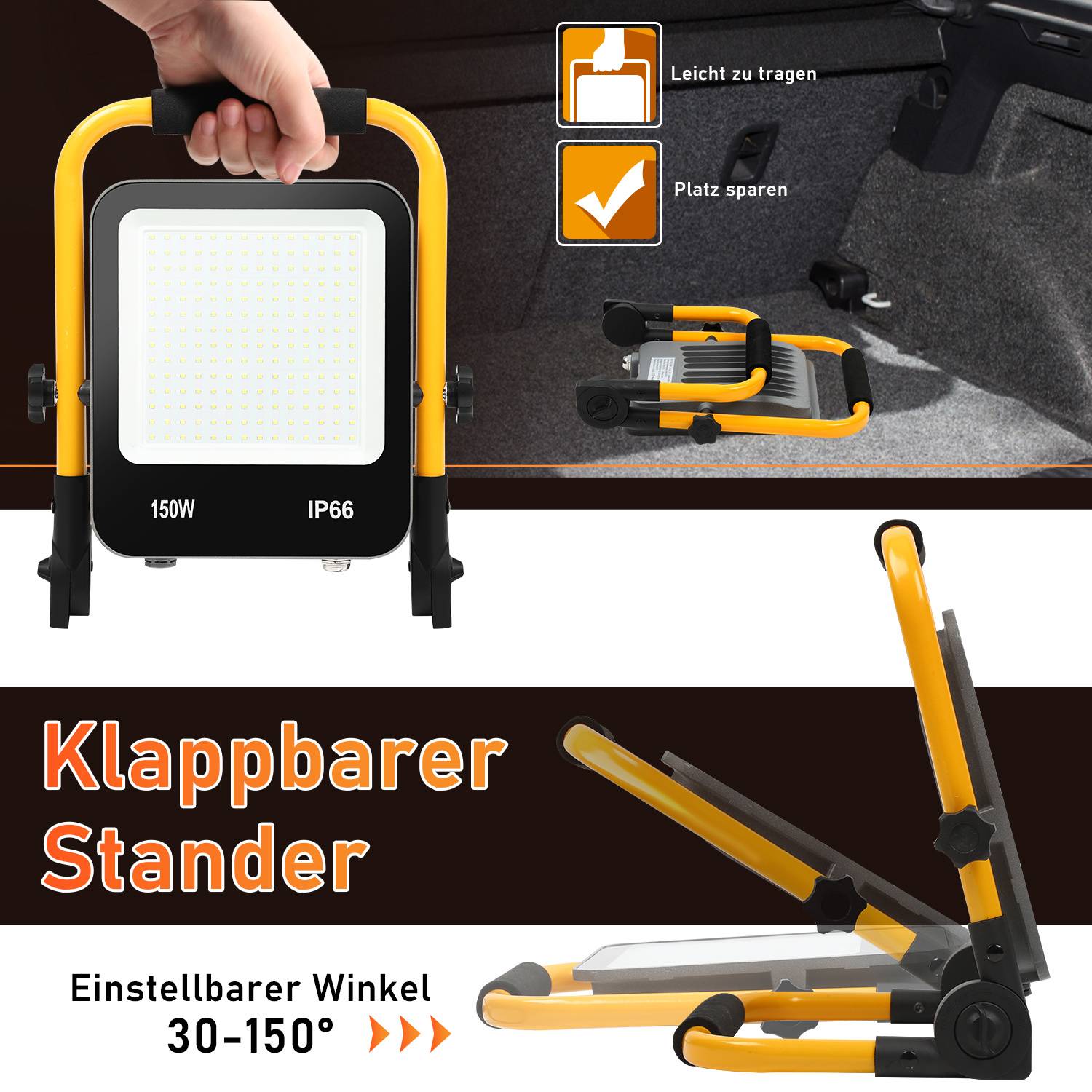 Klappbarer LED-Arbeitsleuchte mit orangenem Ständer, dargestellt flach zusammengeklappt und in schrägem Winkel; Text besagt „Klappbarer Ständer", verstellbarer Winkel 30-150°, 150W, IP66, „Leicht zu tragen"", „Platz sparen"".