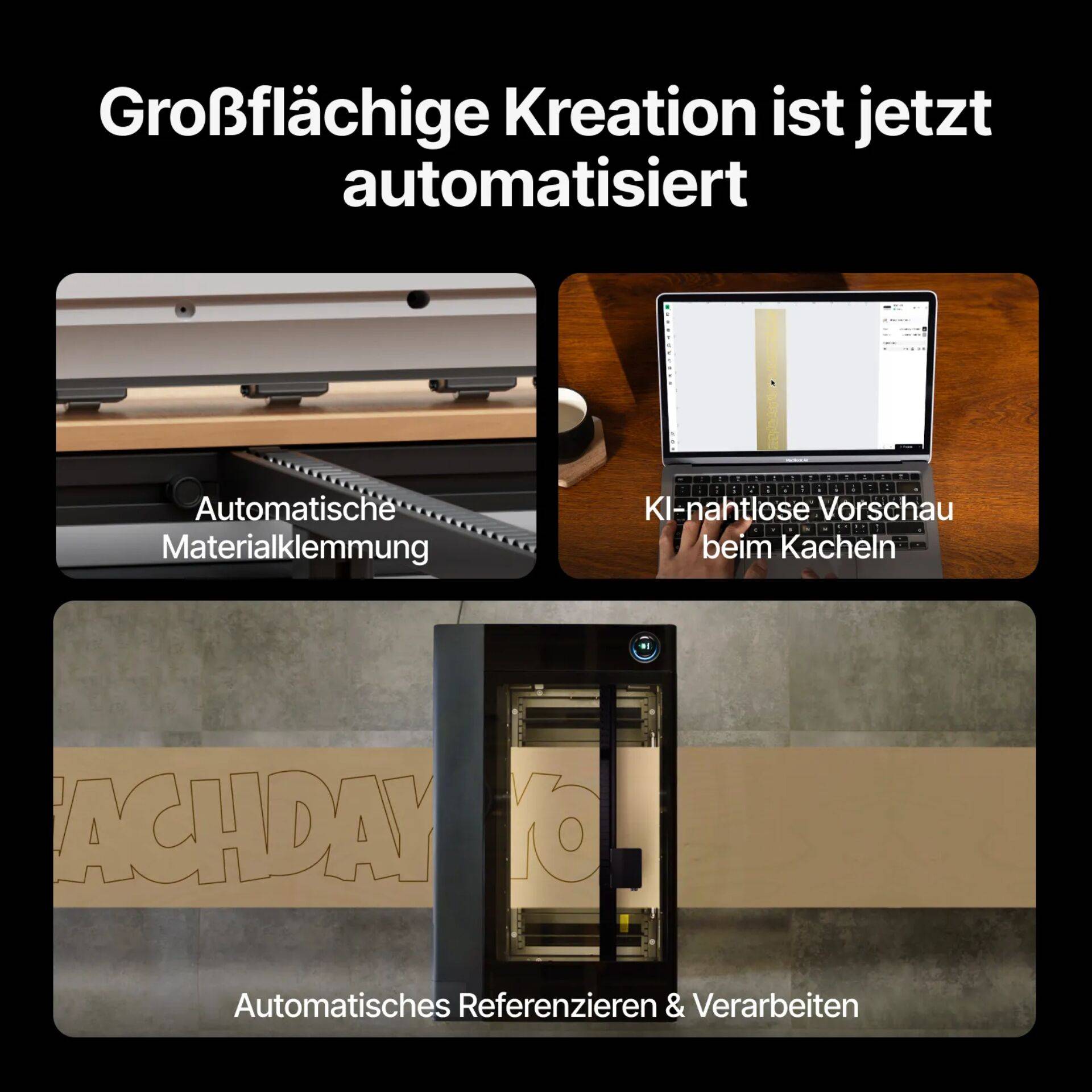 Großformatige Erstellung ist jetzt automatisiert, mit automatischer Materialspannung, KI-Vorschau-Kachelung und automatischer Nachverfolgung und Verarbeitung.