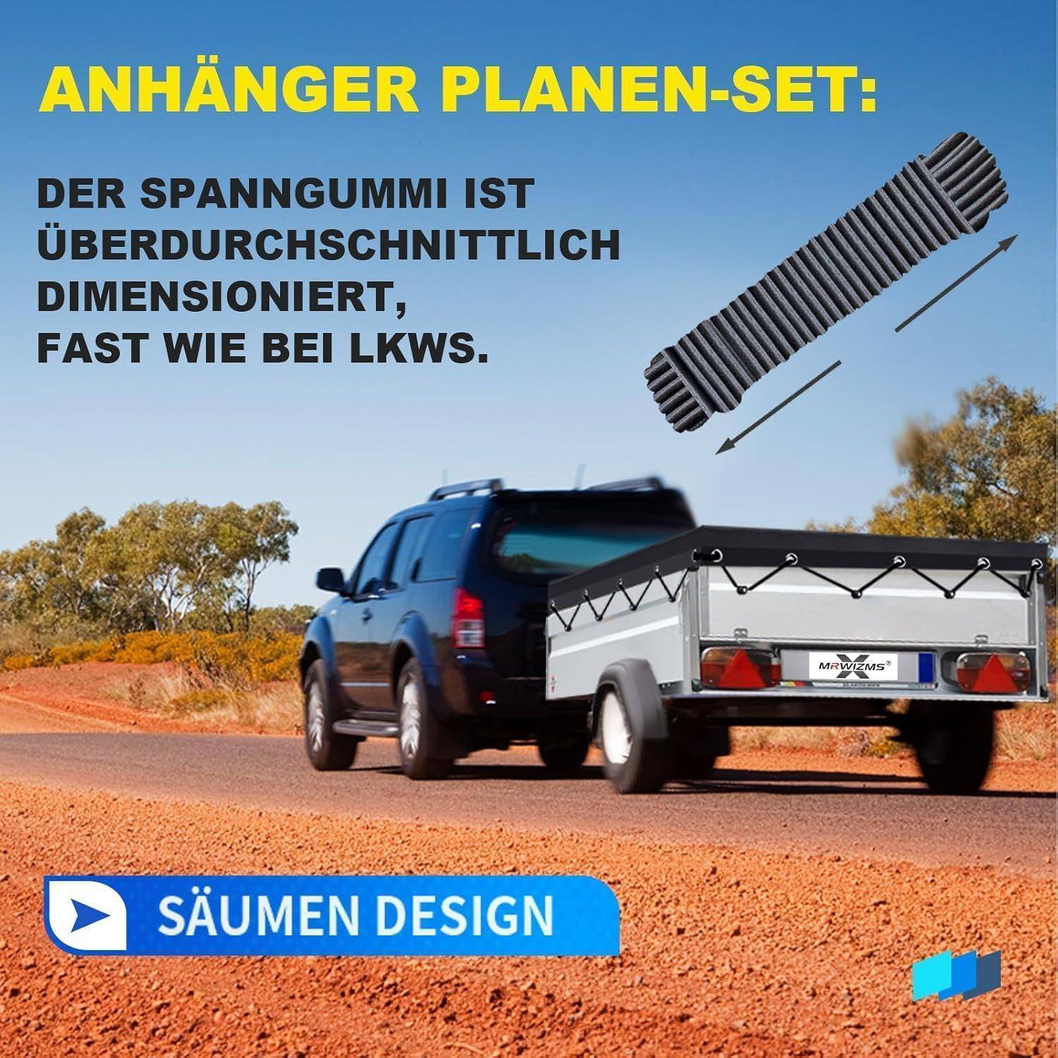 ANHÄNGER-PLANENSATZ: DER SPANNGUMMI IST ÜBERPROPORTIONAL DIMENSIONIERT, FAST WIE BEI LASTKRAFTWAGEN. SÄUME-DESIGN.