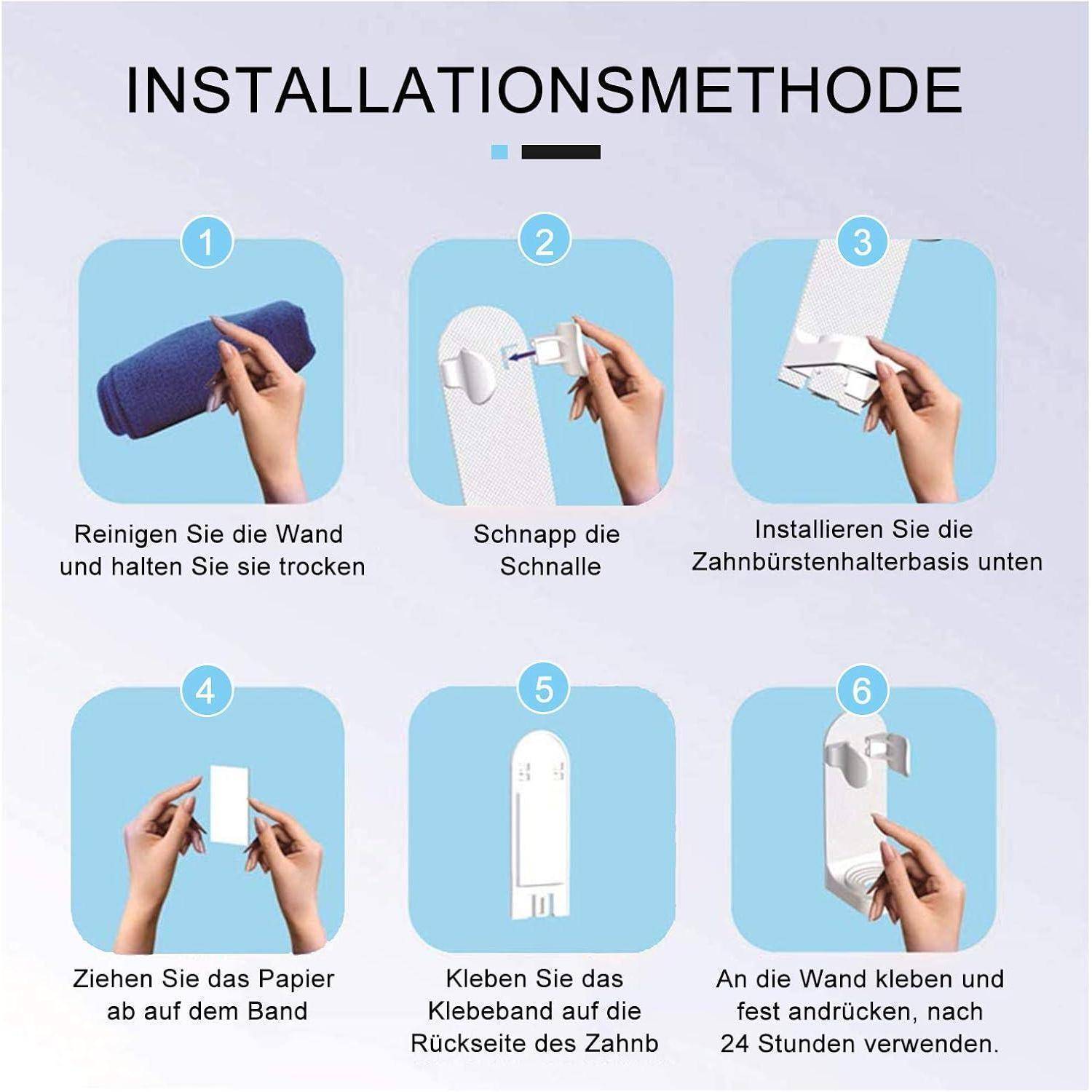 Installationsanleitung für einen wandmontierten Zahnbürstenhalter mit sechs Schritten: Wand reinigen und trocknen, Schnappverschluss anbringen, Haltersockel installieren, Schutzfolie entfernen, Klebeband anbringen, dann an die Wand drücken und nach 24 Stunden verwenden.