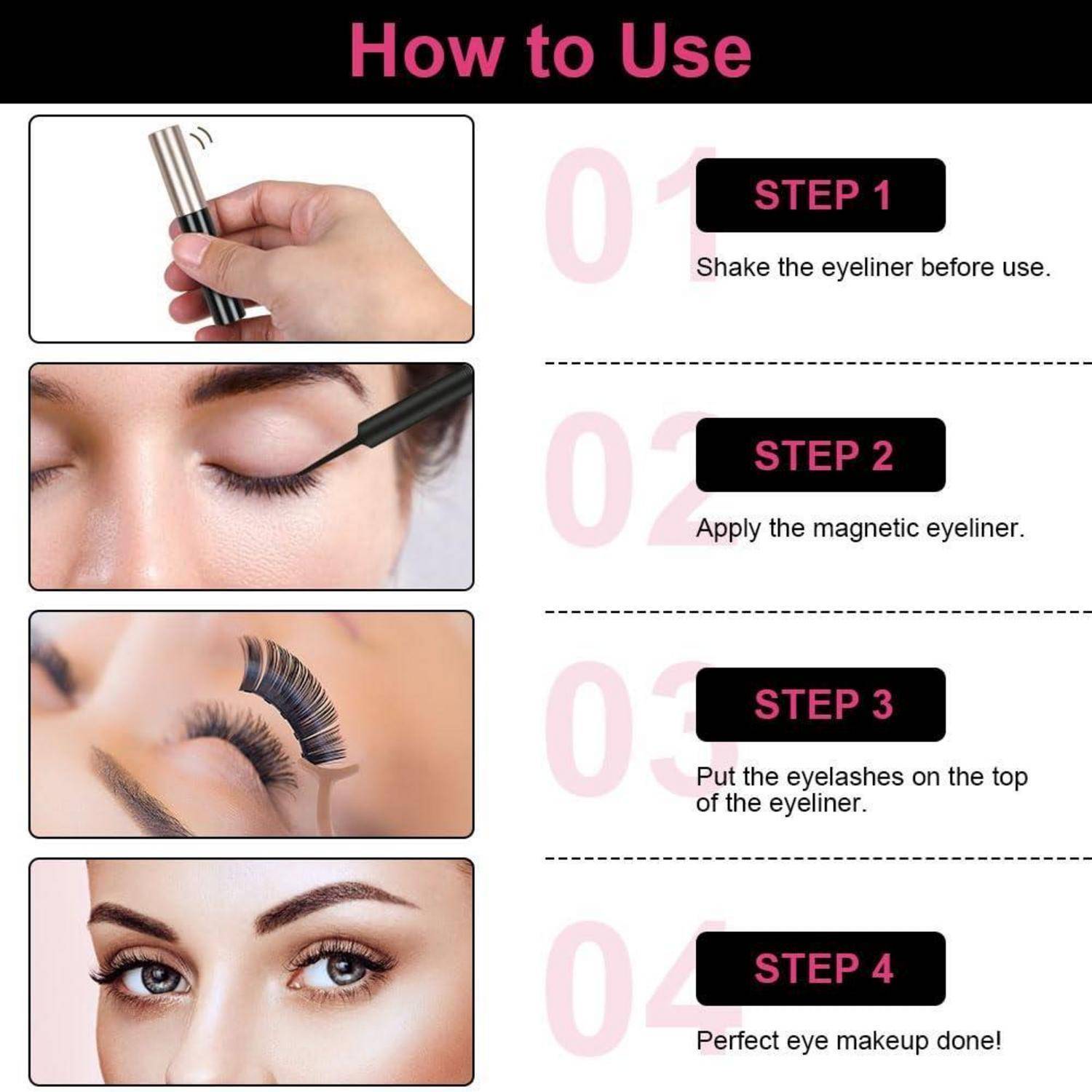 So verwenden Sie magnetischen Eyeliner und Wimpern: Schritt 1 Eyeliner schütteln, Schritt 2 Eyeliner auftragen, Schritt 3 Wimpern oben aufsetzen, Schritt 4 fertiges Augenmakeup.