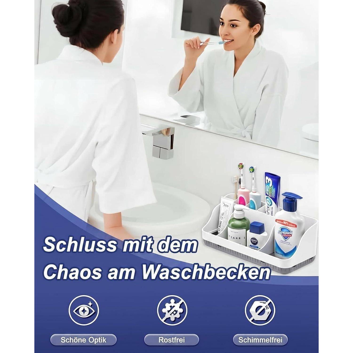 # Anzeige für ein Badezimmer-Waschbecken-Organizer-Tablett; Eine Frau putzt sich die Zähne vor einem Spiegel, mit deutschem Text „Schluss mit dem Chaos am Waschbecken" und Aussagen „Schöne Optik"", „Rostfrei"", „Schimmelfrei"".