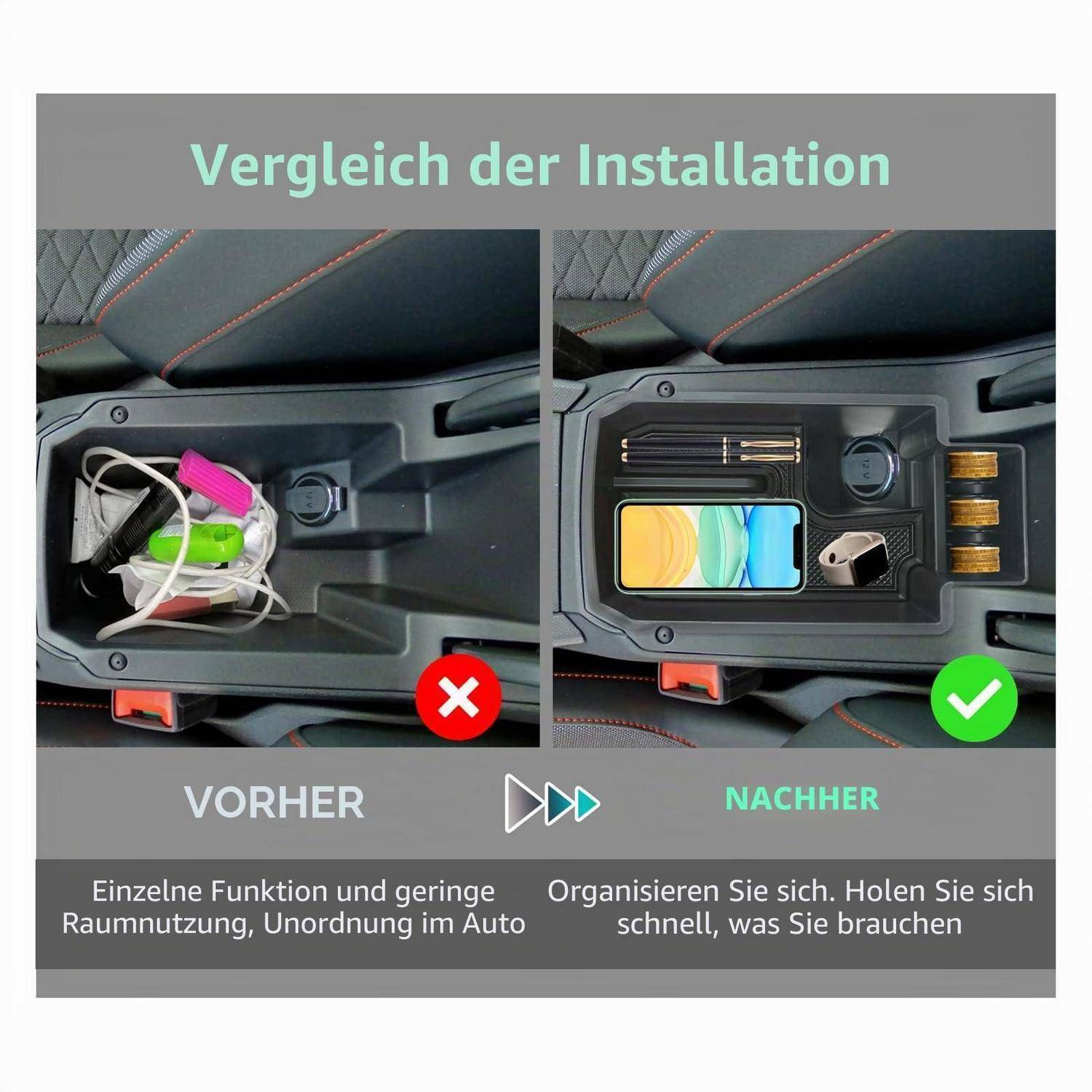 Vergleich der Mittelkonsole Aufbewahrung: Vorher ist ungeordnet mit losen Gegenständen; Nachher ist organisiert mit Fächern, Telefon, Karten und Schlüsseln. Deutscher Text sagt 'Vergleich der Installation' und 'VORHER/NACHHER'.