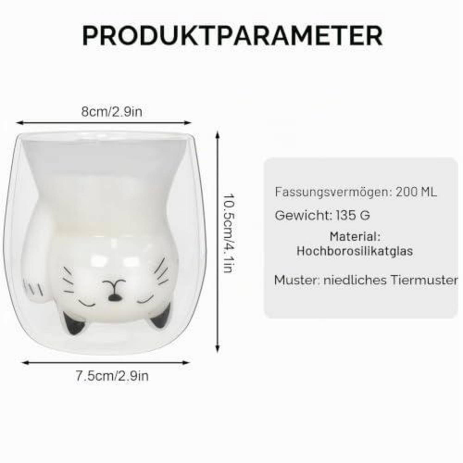 Produktparameter für einen katzenförmigen Glasbecher: 200 ml Fassungsvermögen, 135 g Gewicht, hochwertige Borosilikatglas, 8 cm breit, 10,5 cm hoch, 7,5 cm Bodenfläche.
