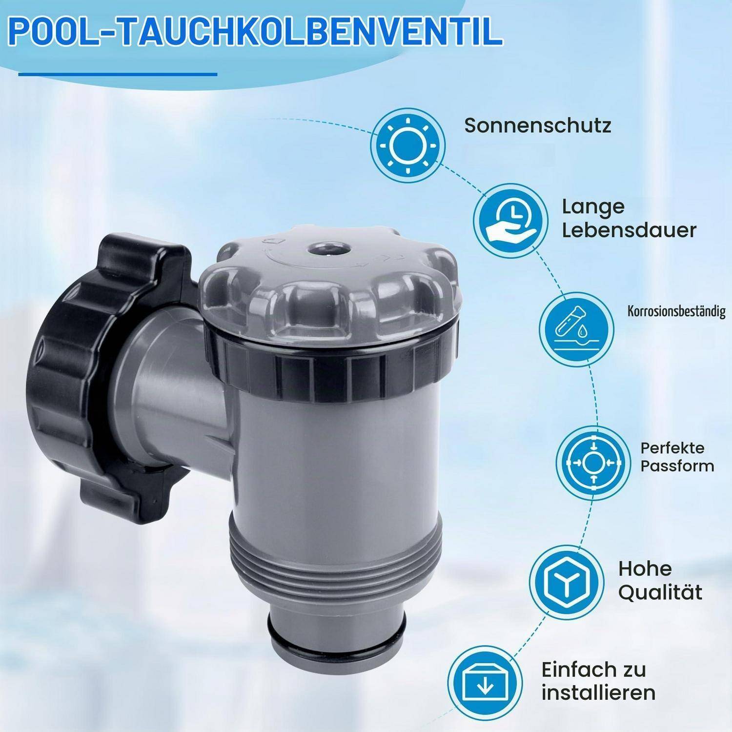Produktabbildung eines grauen 'POOL-TAUCHKOLBENTIL' Poolventils mit Beschriftungen für Sonnenschutz, lange Lebensdauer, Korrosionsbeständigkeit, perfekte Passform, hohe Qualität und einfache Installation.