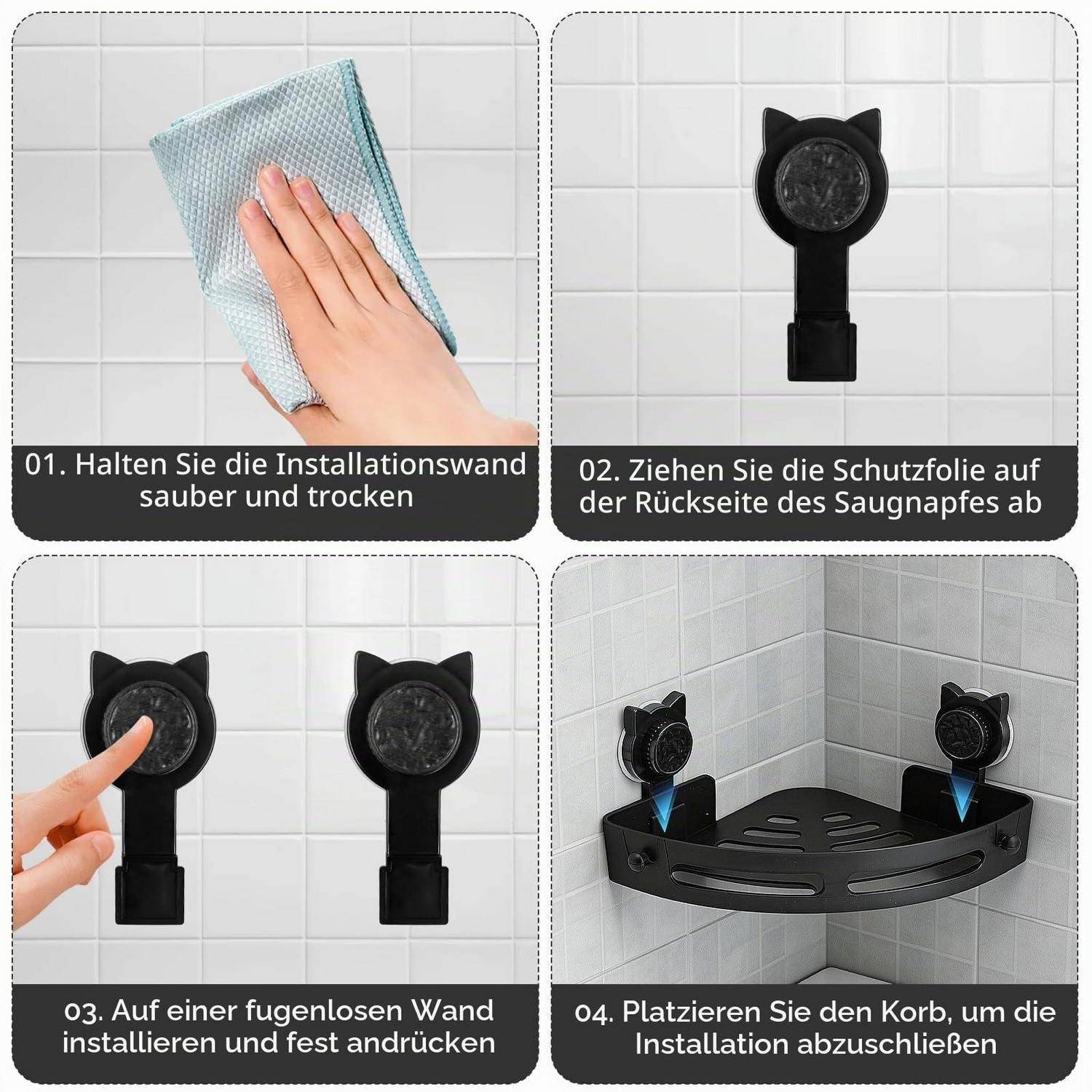 Vier-Schritt-Anleitung zur Installation eines Duschkorbs mit Saugnapf für die Ecke: Wand reinigen und trocknen, Schutzfolie abziehen, auf glatter Fliese andrücken, dann den Korb positionieren, um die Installation abzuschließen.