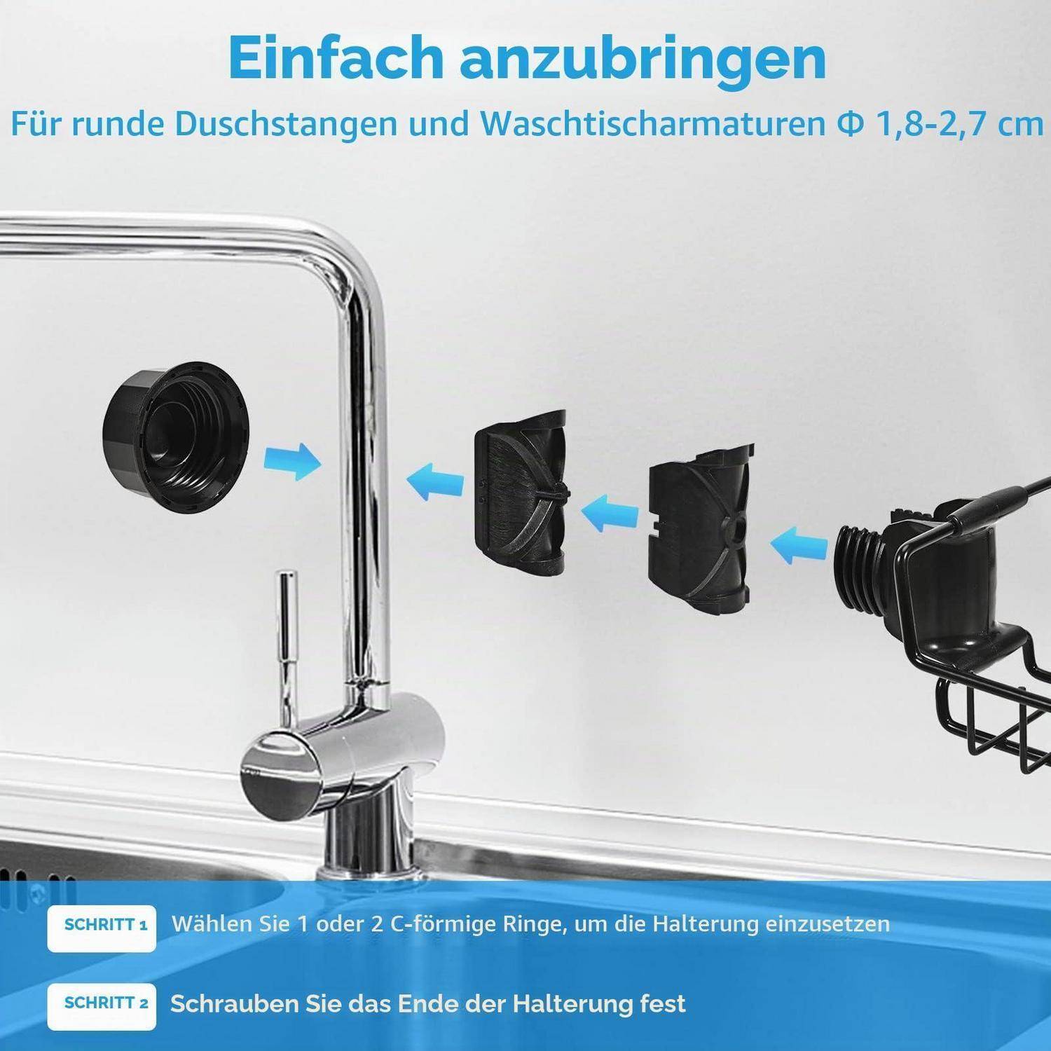 Anleitung zum Installieren eines Halters auf runden Wasserhahn-Rohren oder Waschbeckenbeschlägen mit Ringadaptern und zwei Schritten: Wählen Sie 1 oder 2 C-förmige Ringe aus, dann ziehen Sie das Halterende fest.
