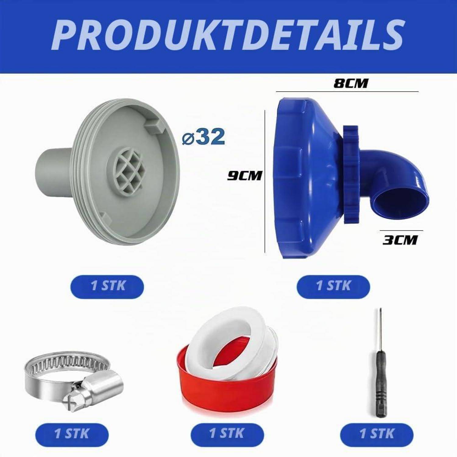Produktdetailbild zeigt eine graue Ablaufarmatur mit Bezeichnung ø32, ein blaues Rohrbogenstück mit den Abmessungen 8 cm, 9 cm und 3 cm, sowie mitgelieferte Schelle, Dichtung und Schraubendreher, jeweils mit '1 STK' gekennzeichnet.