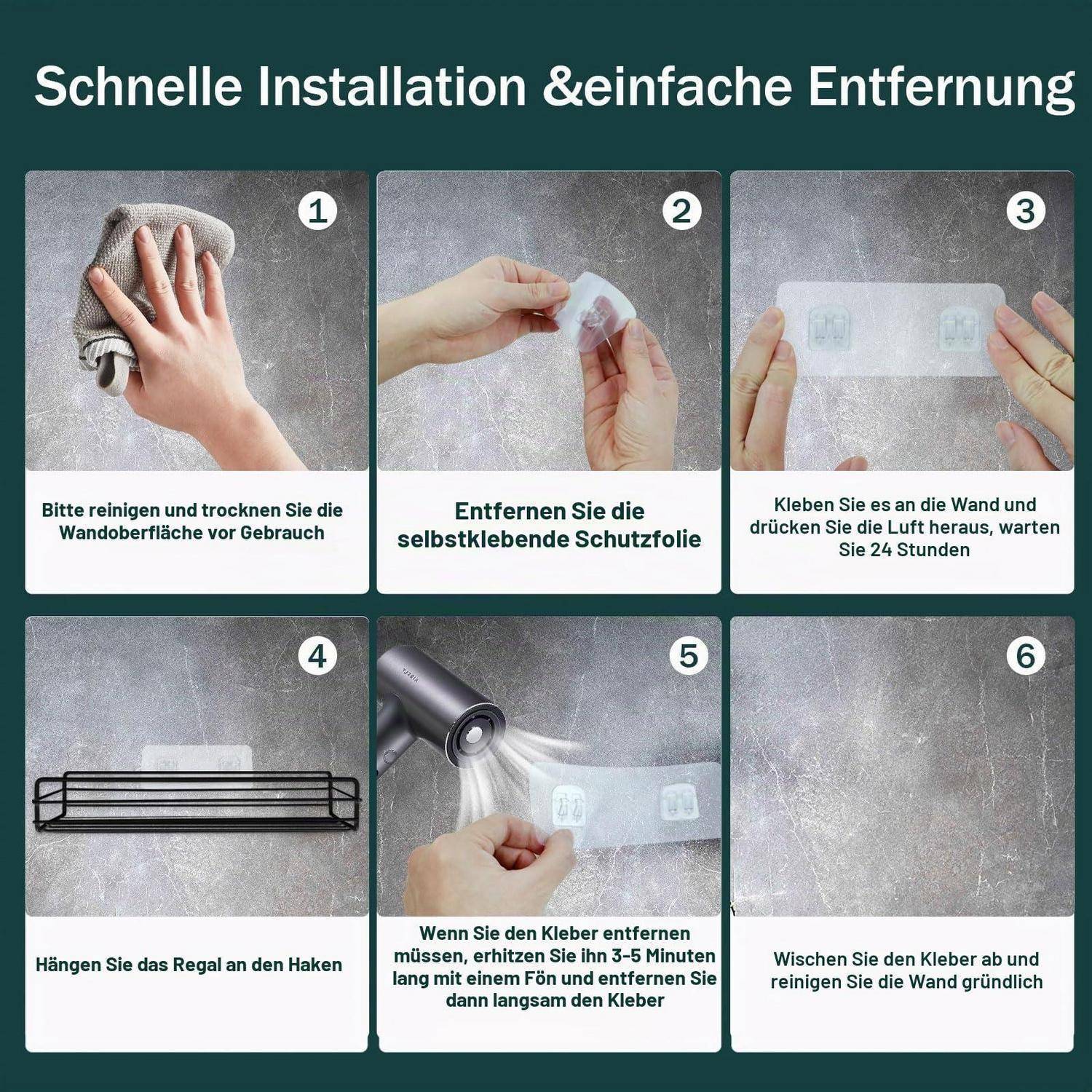 Anleitung mit 6 Schritten zur Installation und Entfernung eines wandmontierten Regals: Wand reinigen, Rückseite abziehen, auftragen und drücken, Regal aufhängen, Kleber erhitzen, dann Rückstände abwischen.