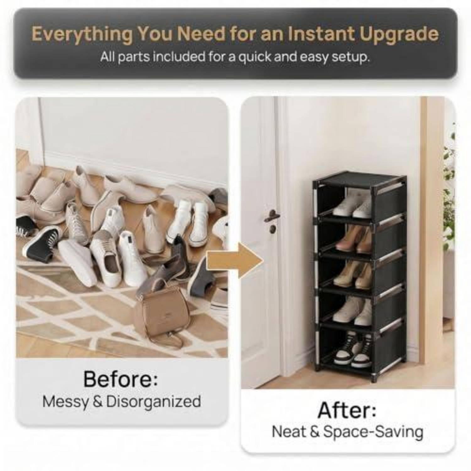 Anzeige, die ein Schuhständer-Upgrade zeigt: ungeordnete Schuhe auf dem Boden vorher, organisierte Schuhe auf einem kompakten schwarzen Ständer nachher, mit dem Text „Alles, was Sie für ein sofortiges Upgrade benötigen".