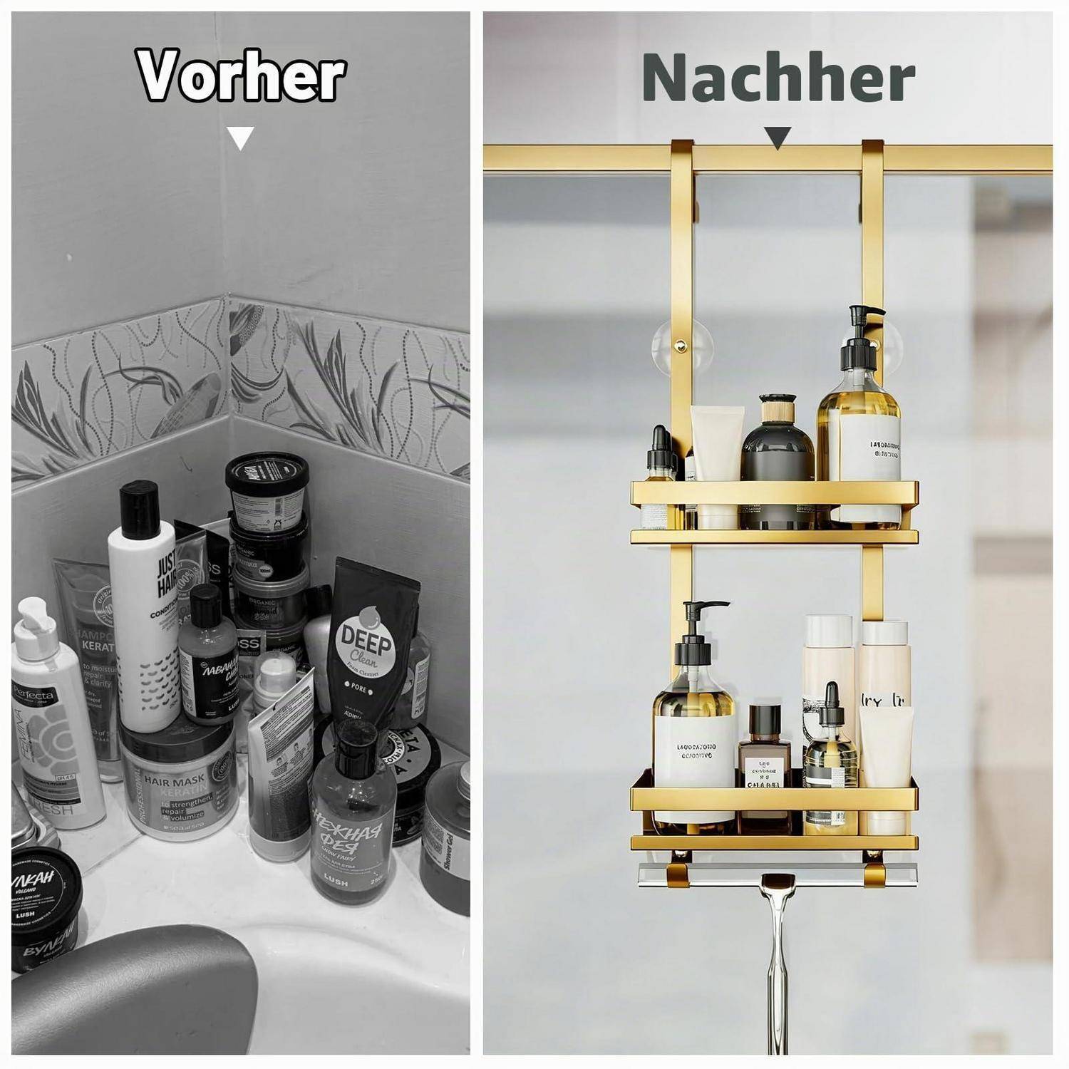 Nebeneinander-Vergleich eines Badezimmerregals mit den Bezeichnungen „Vorher" und „Nachher"": ungeordneter Eckschalter vorher, organisiertes goldenes Duschablageregal mit Toilettenartikeln nachher.