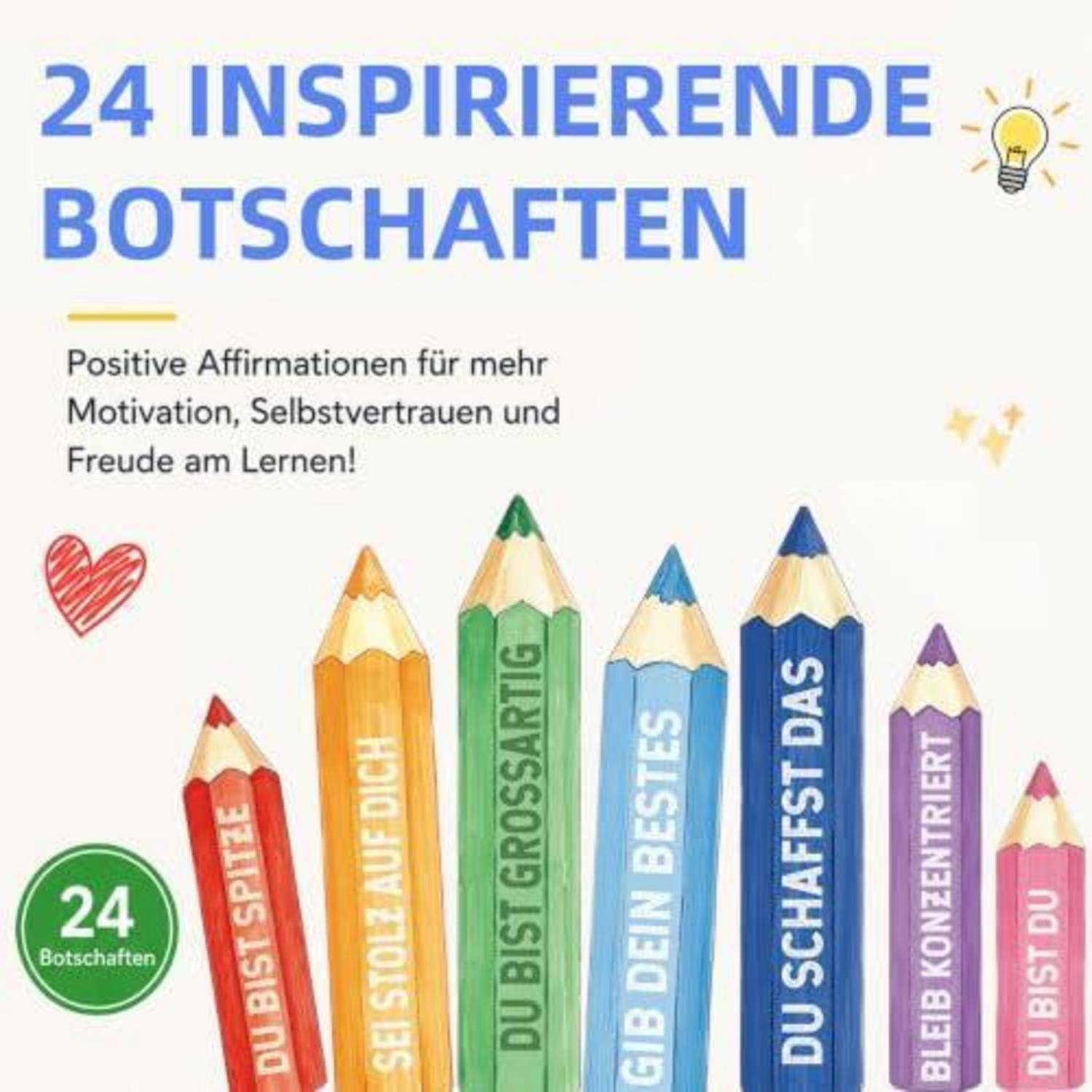Poster mit dem Titel „24 inspirierende Botschaften" und Untertitel über positive Affirmationen für mehr Motivation, Selbstvertrauen und Freude am Lernen, dargestellt als farbige Bleistifte mit ermutigenden Phrasen.
