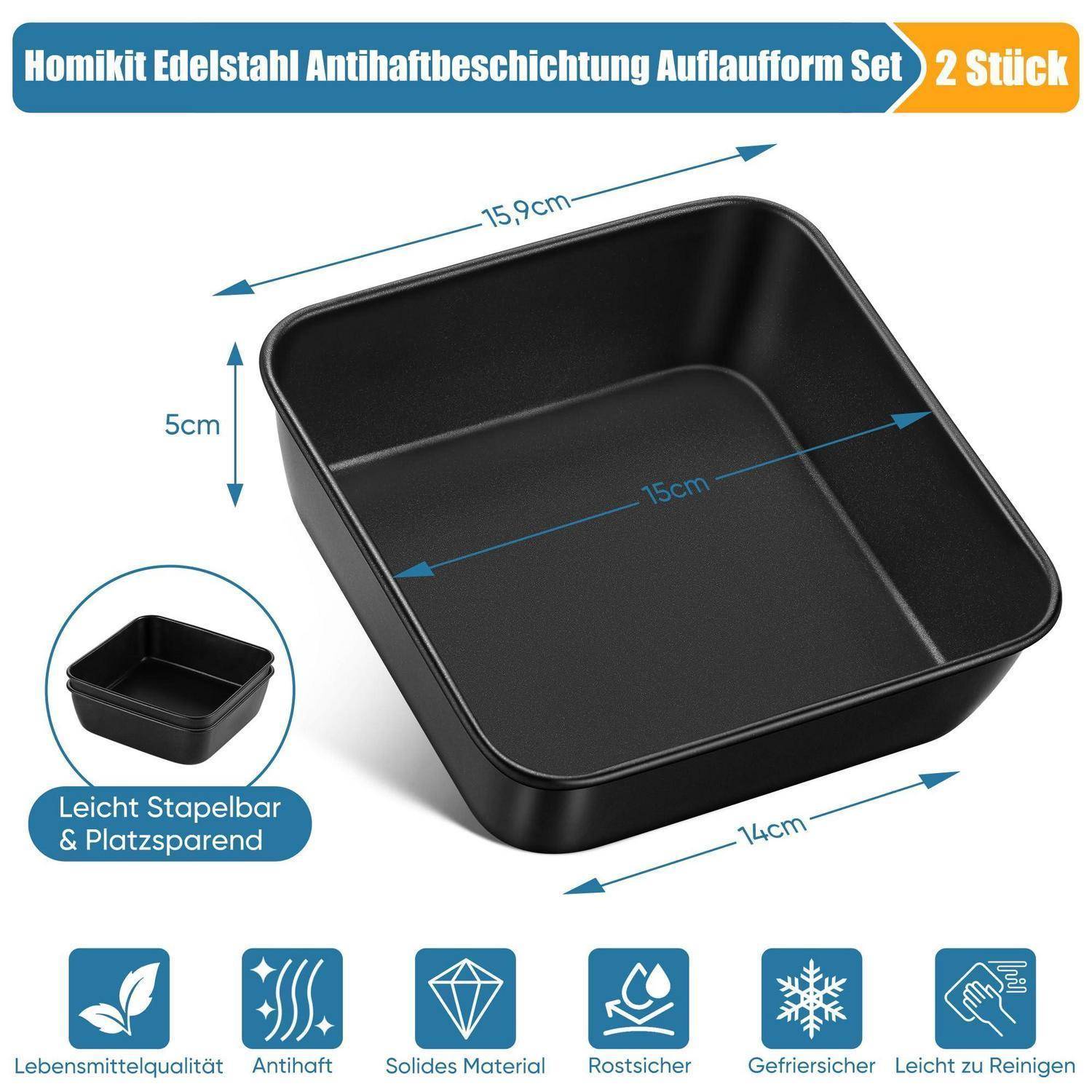Produktgrafik eines schwarzen rechteckigen Aufbewahrungstablett, beschriftet mit „HomiKit Edelstahl Antihaftbeschichtung Auflaufform Set", 2 Stück; Abmessungen 15,9 x 15 x 14 x 5 cm und stapelbar, platzsparend.