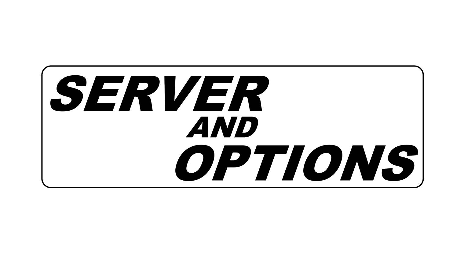 Weißes Schild mit der Aufschrift „SERVER UND OPTIONEN