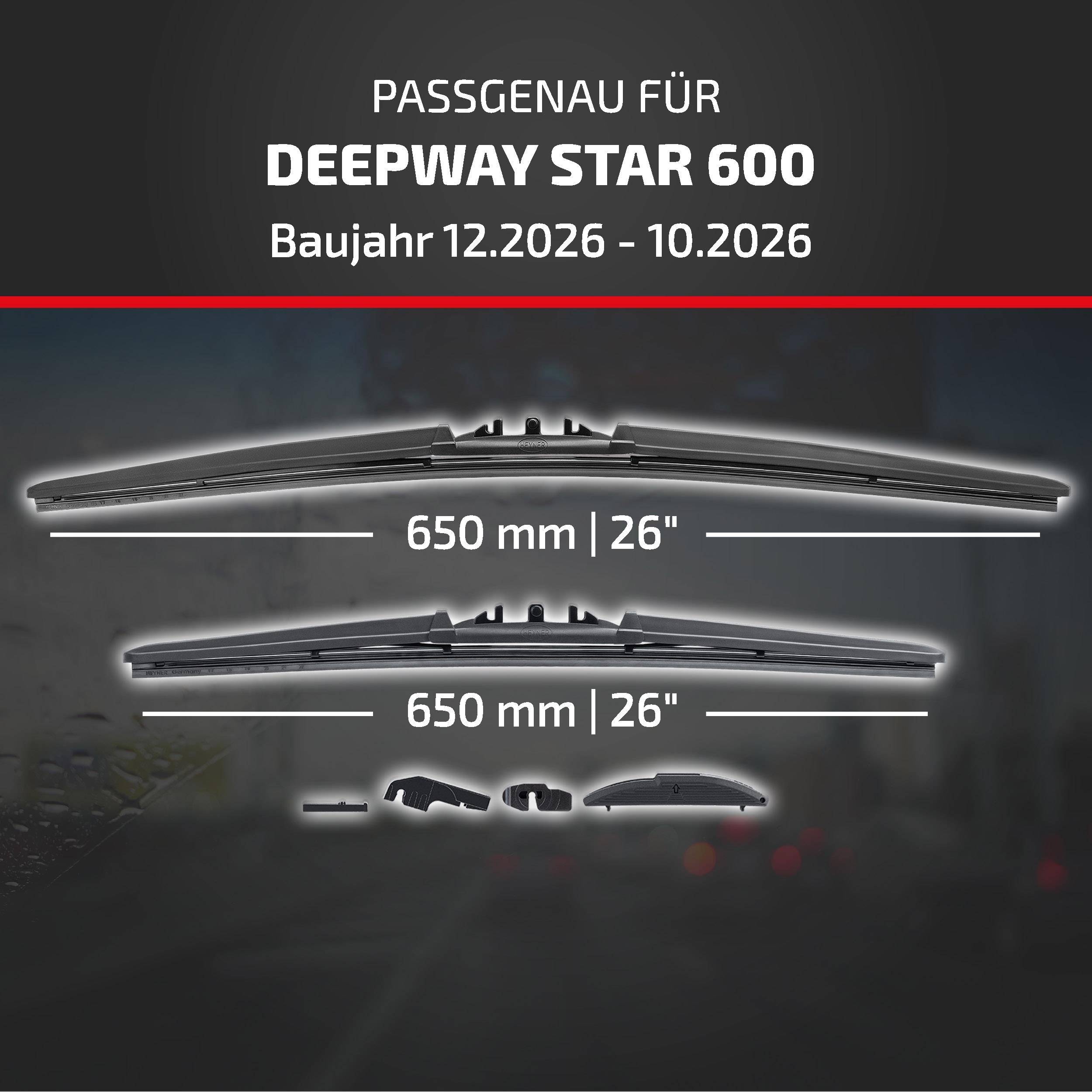 Kompatibilitätsgrafik mit der Aufschrift „PASSGENAU FÜR DEEPWAY STAR 600" mit Baujahr 12.2026-10.2026 und zwei Illustrationen von 650-mm-Wischblättern (26"").