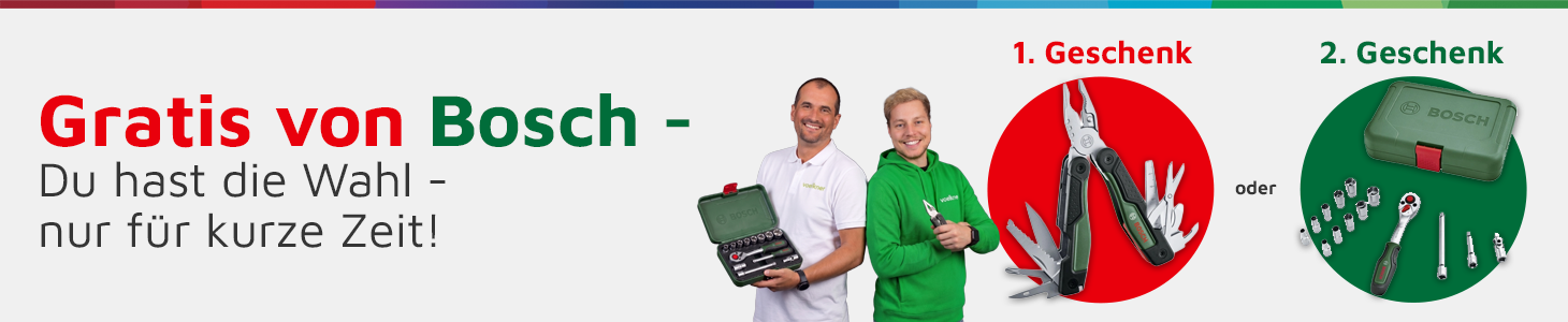 Du hast die Wahl - 2 GRATIS Bosch-Artikel!