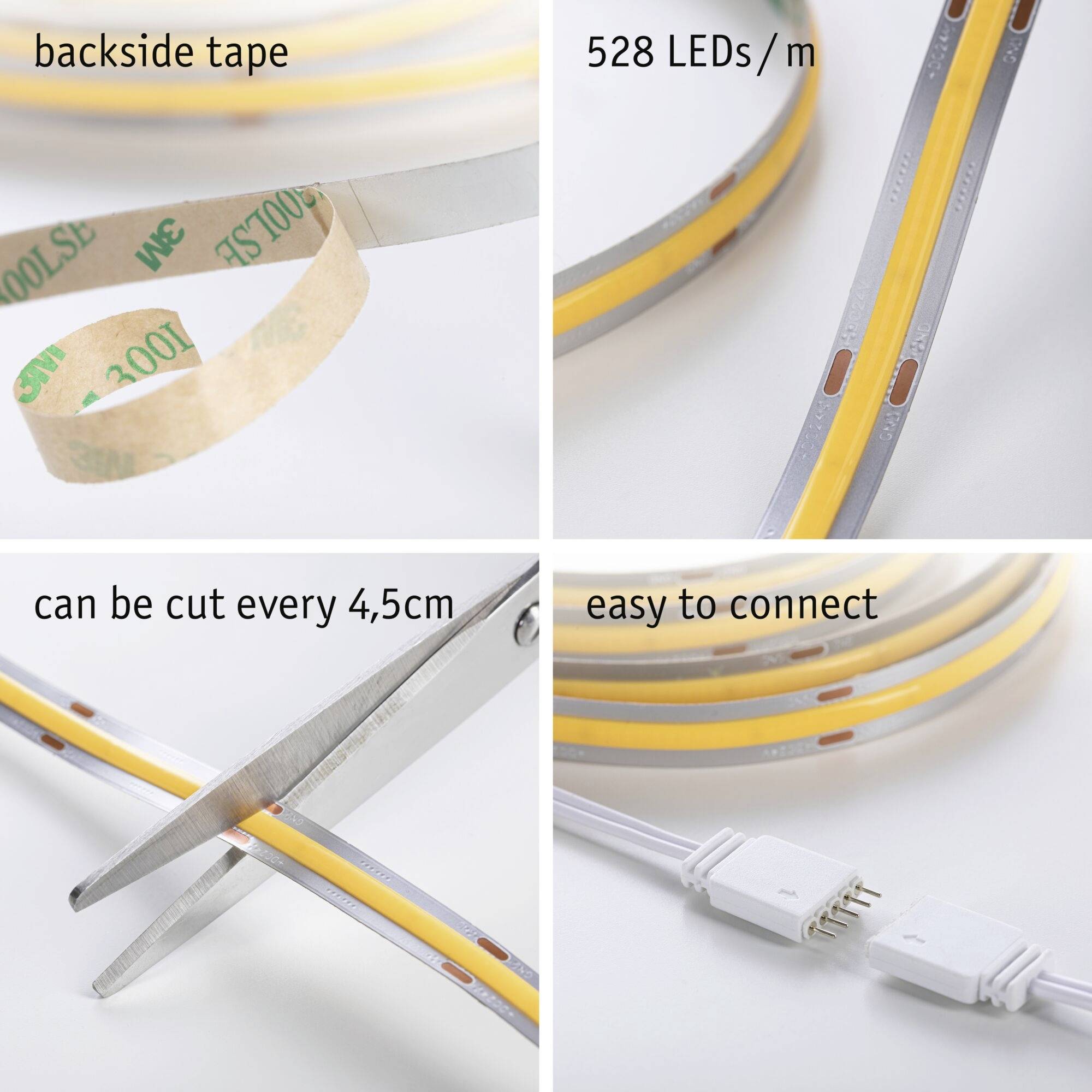 LED strip with rear-side tape, 528 LEDs/m. Can be cut every 4.5 cm. Easy to connect with plug connectors.